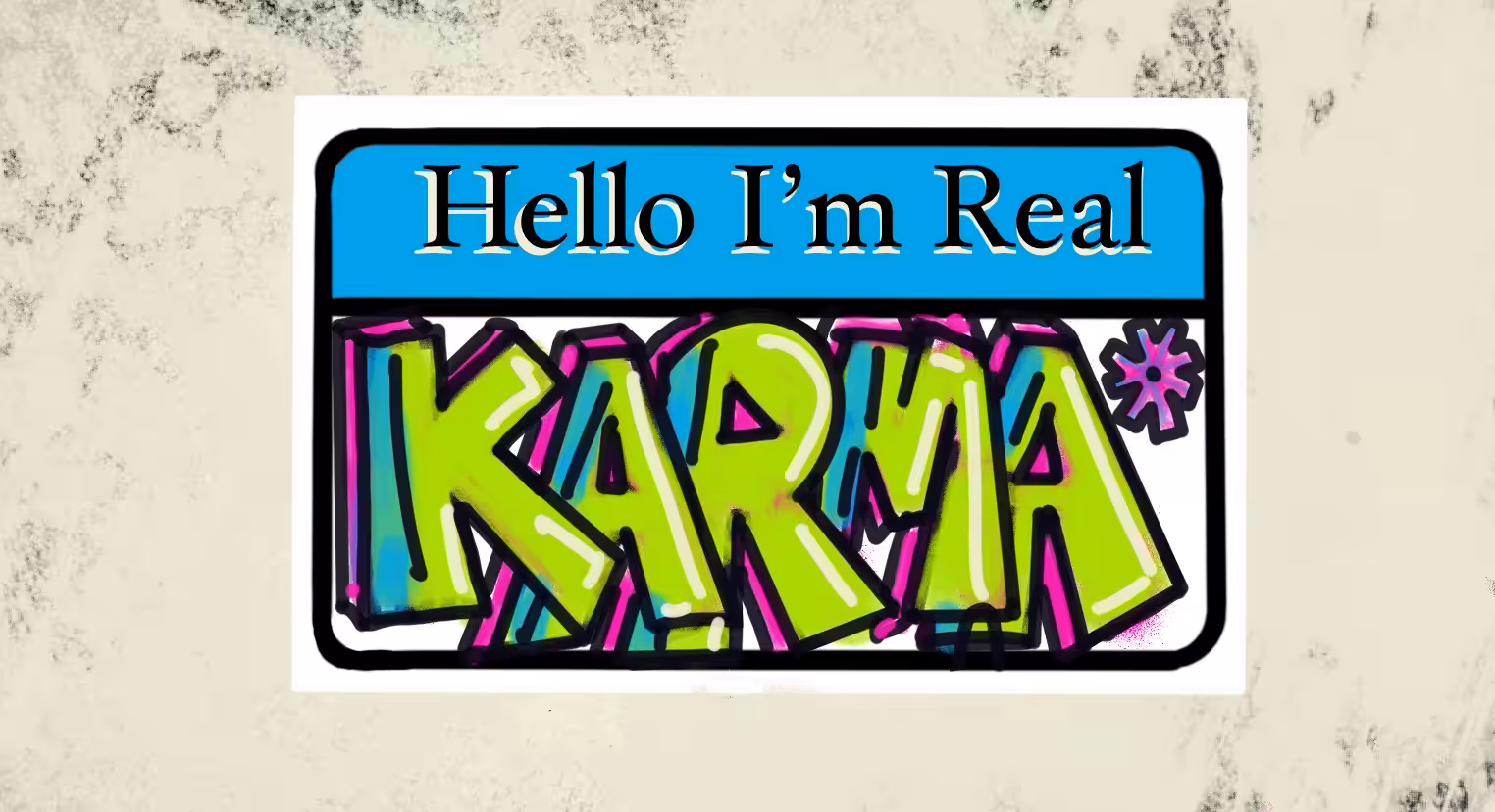 Karma is Real