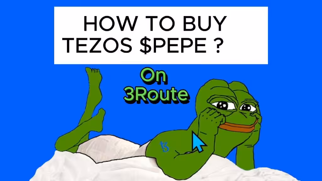 How To Buy Tezos $PEPE on 3 Route ?