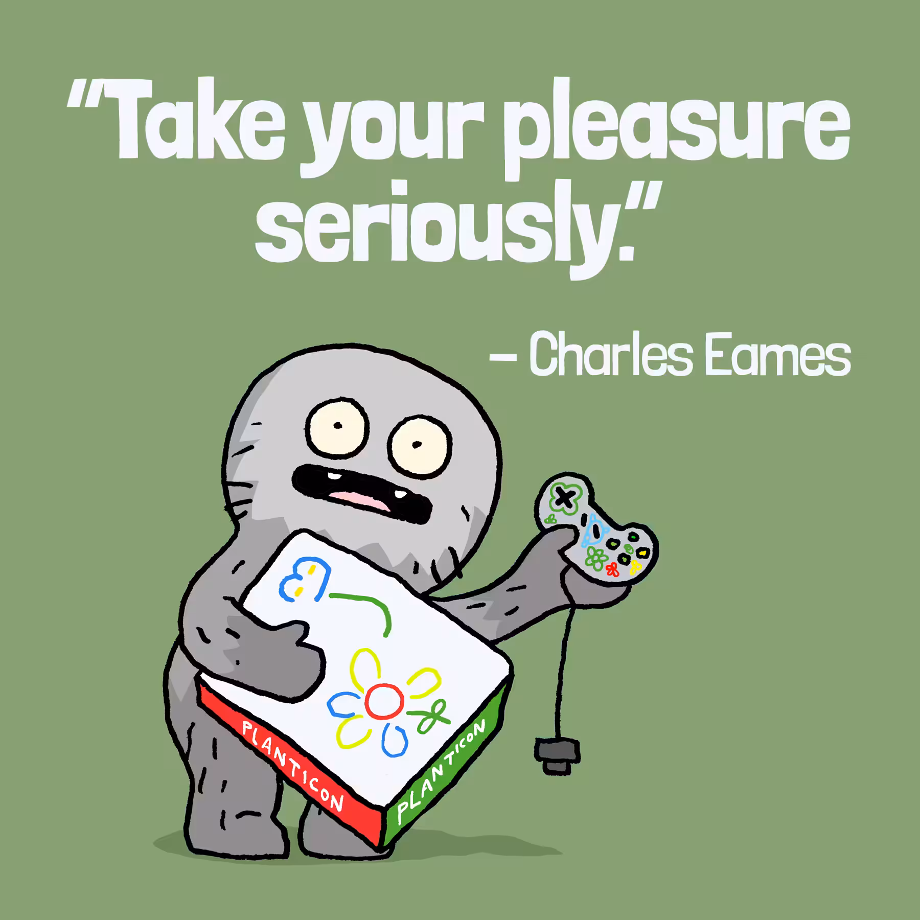 Take your pleasure