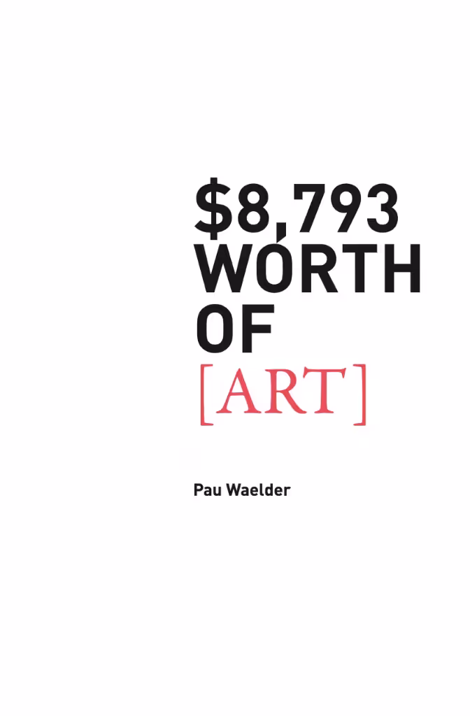 $8,793 Worth of [Art], Pau Waelder