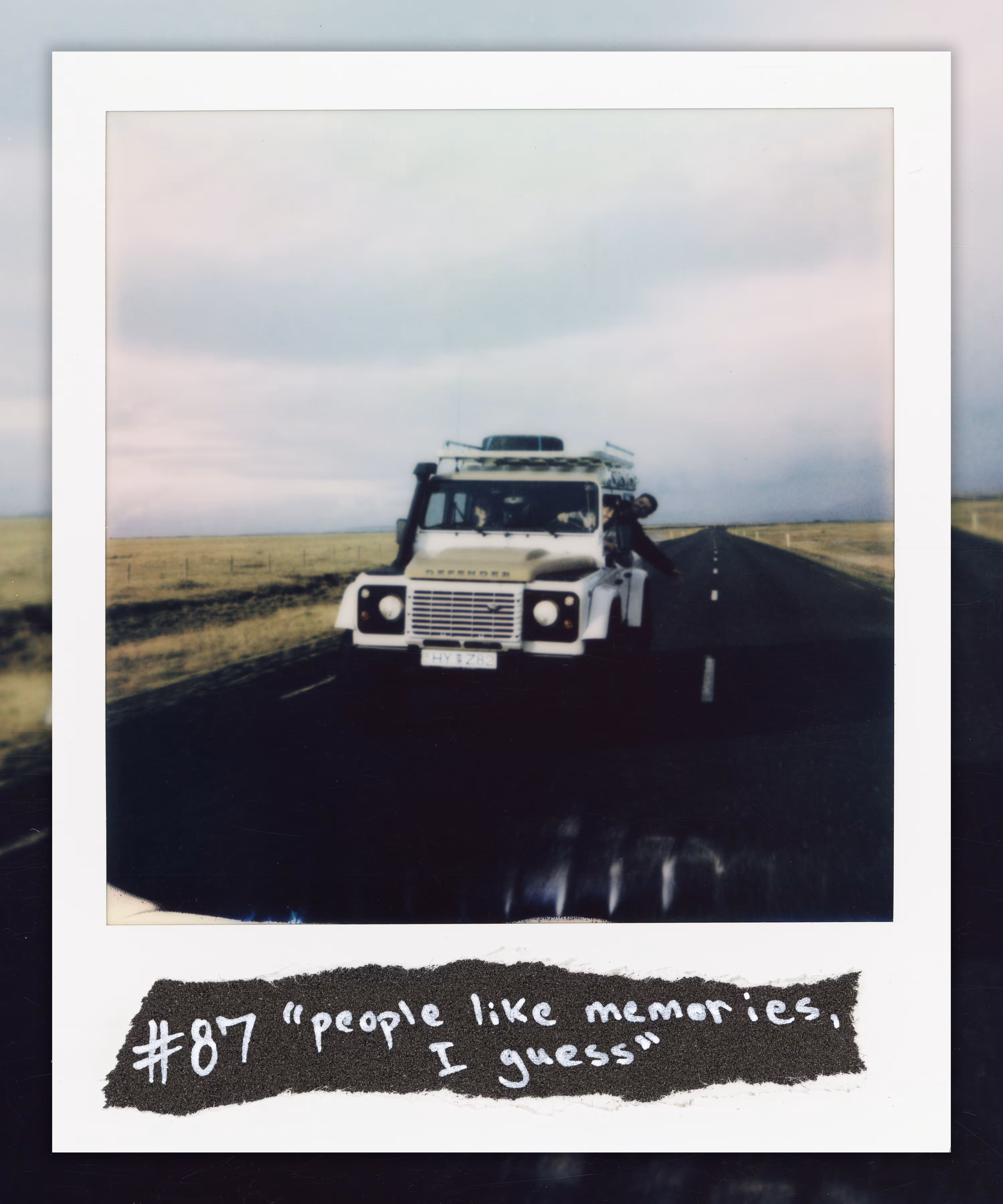 #87 "people like memories, I guess"