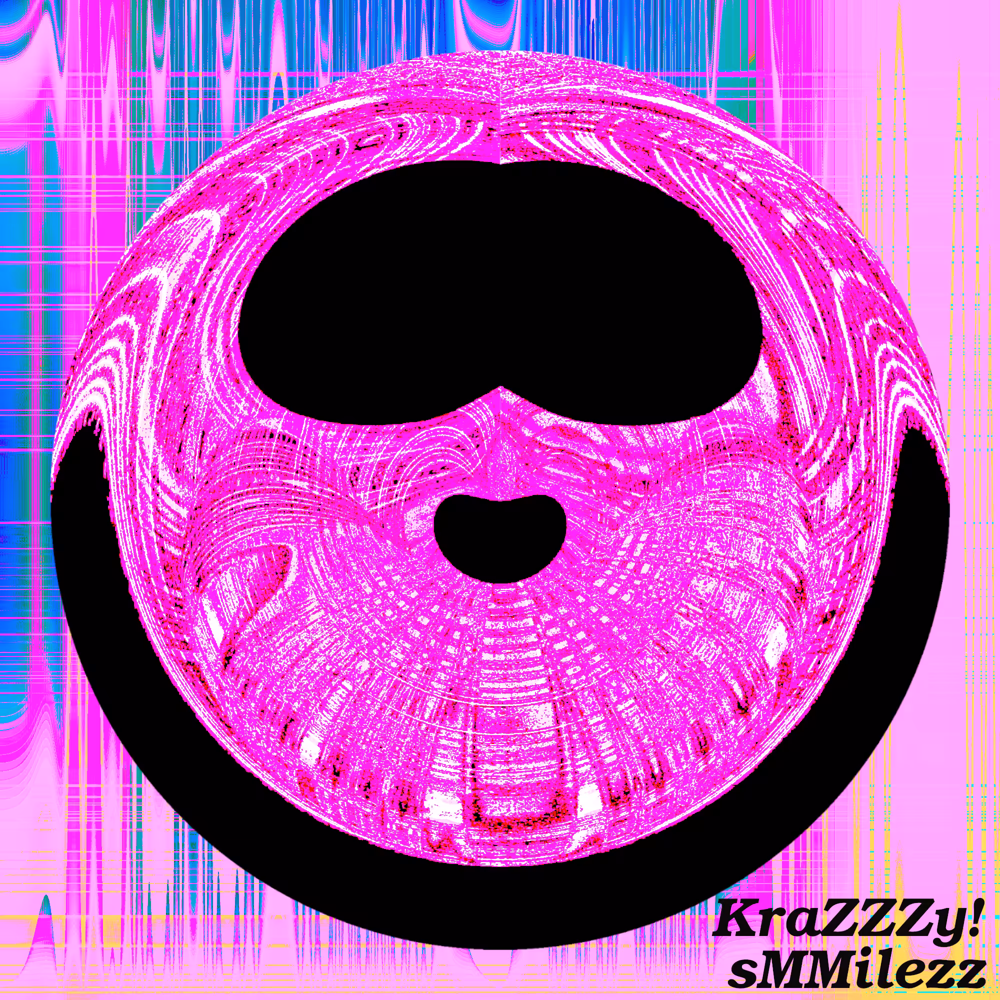 Zuper KraZZZy sMMilezz 4 (1/1 edition)