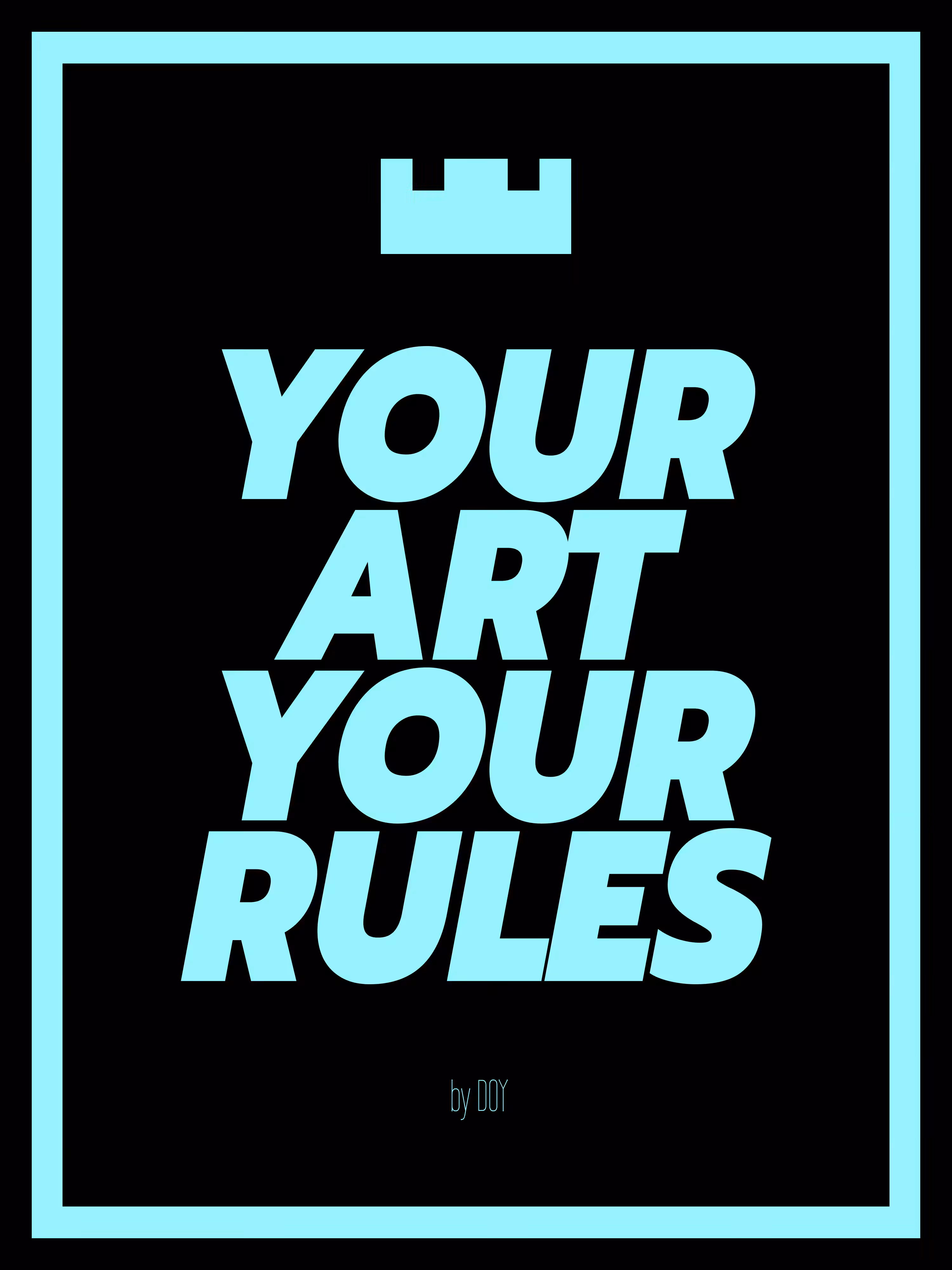 YOUR ART YOUR RULES