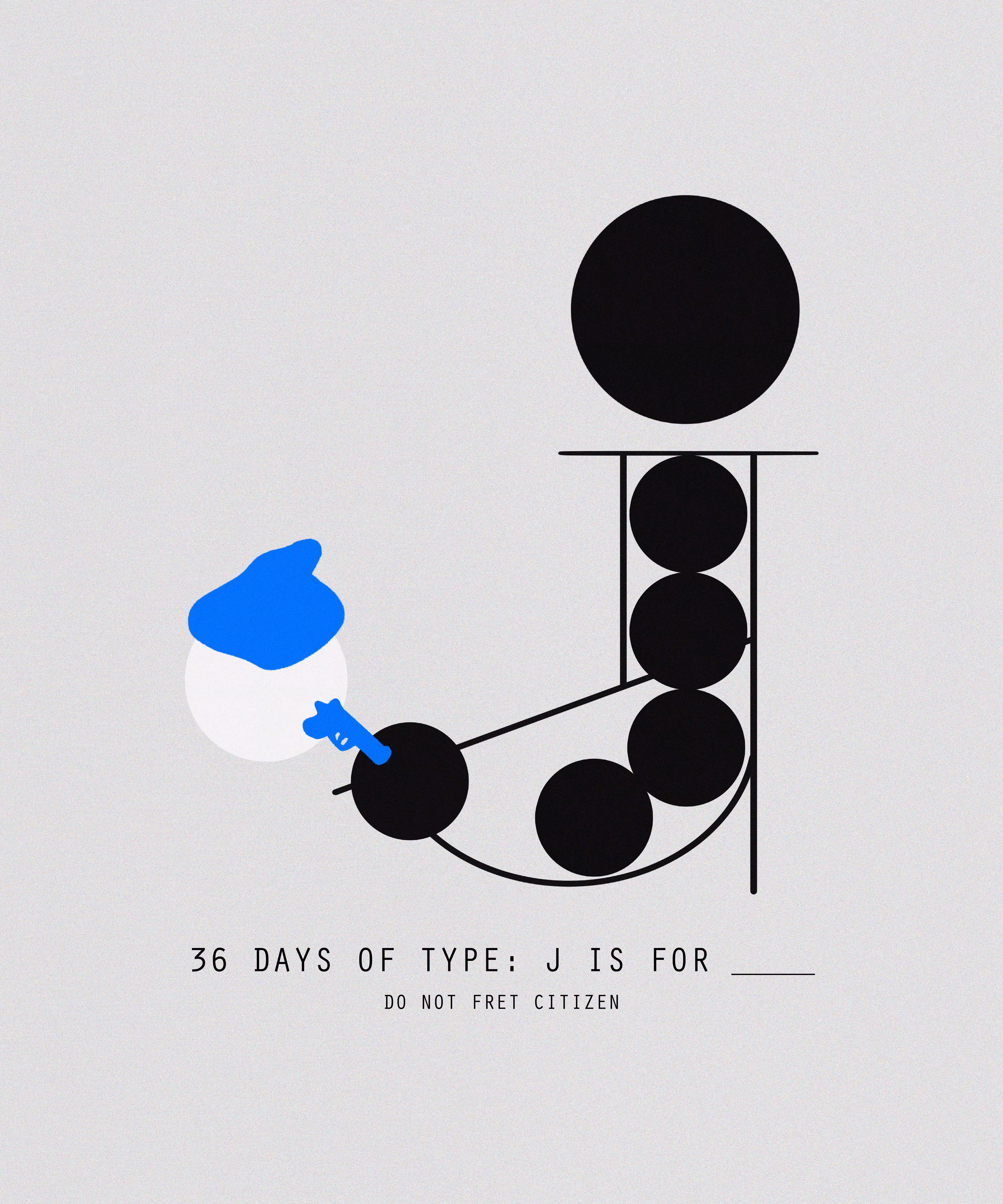 36 DAYS OF TYPE: J IS FOR ____