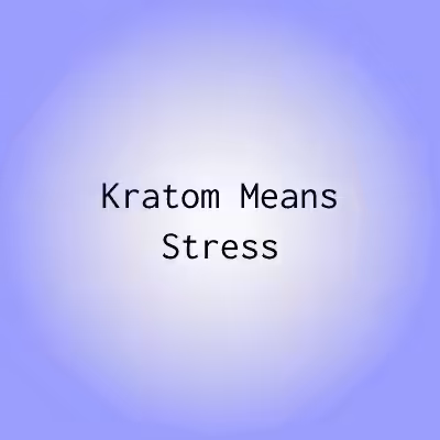 KMS 087 Kratom Means Stress
