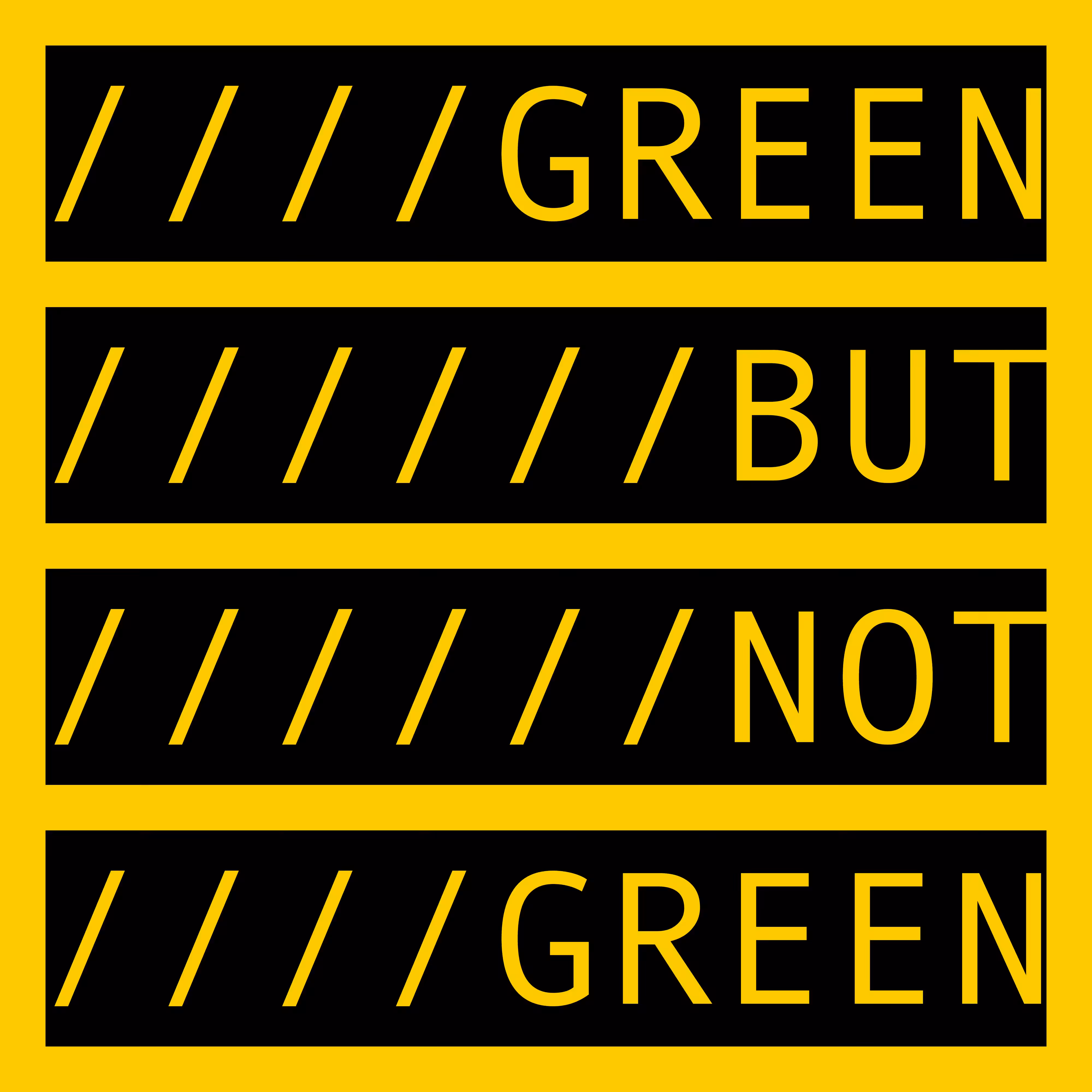 GREEN BUT NOT GREEN