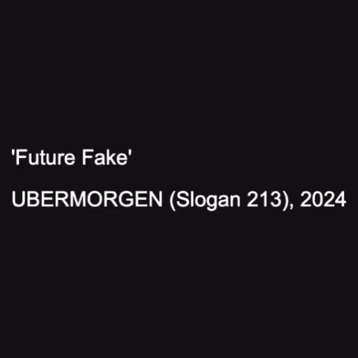 'Future Fake'

UBERM...