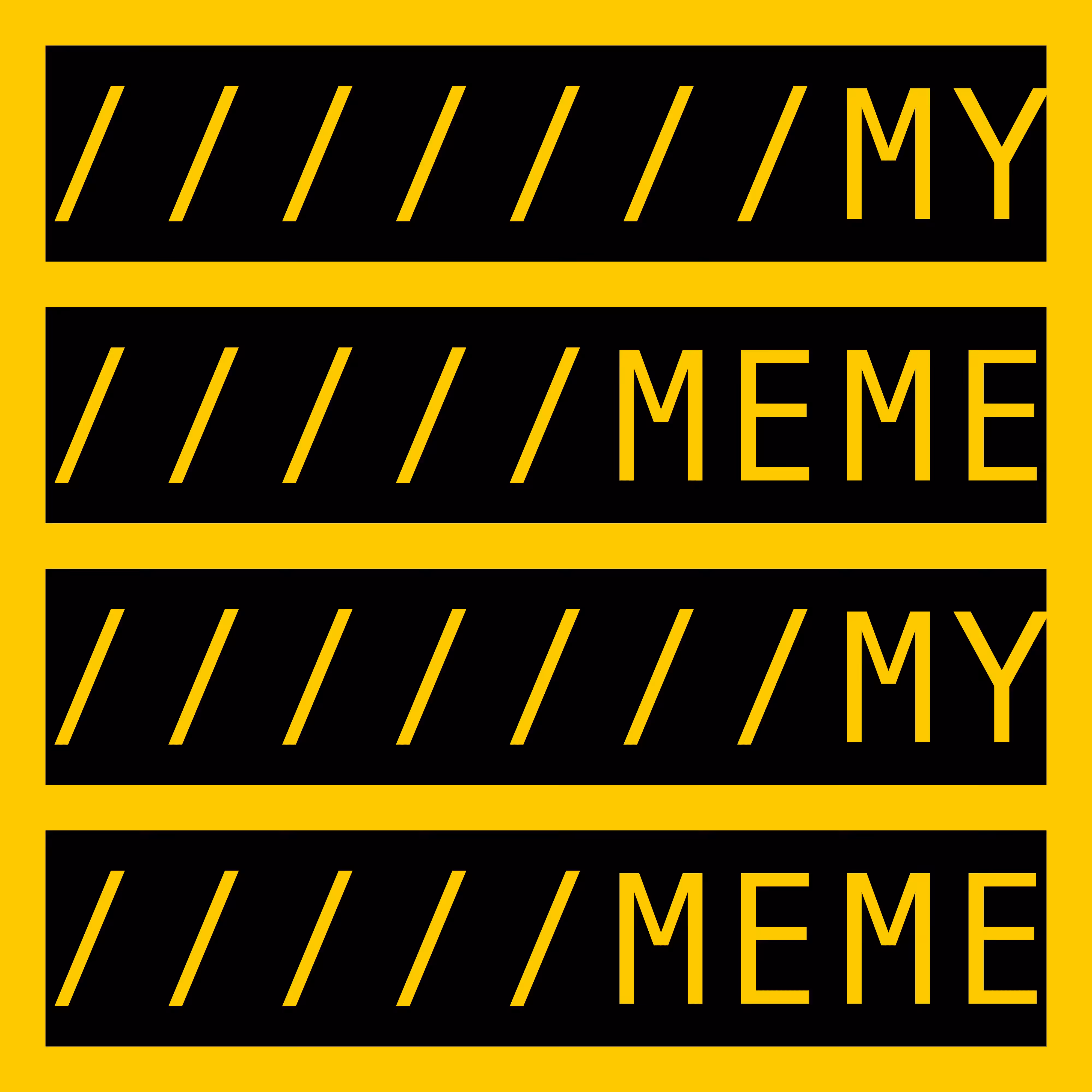 COMMENT OUT: MY MEME MY MEME