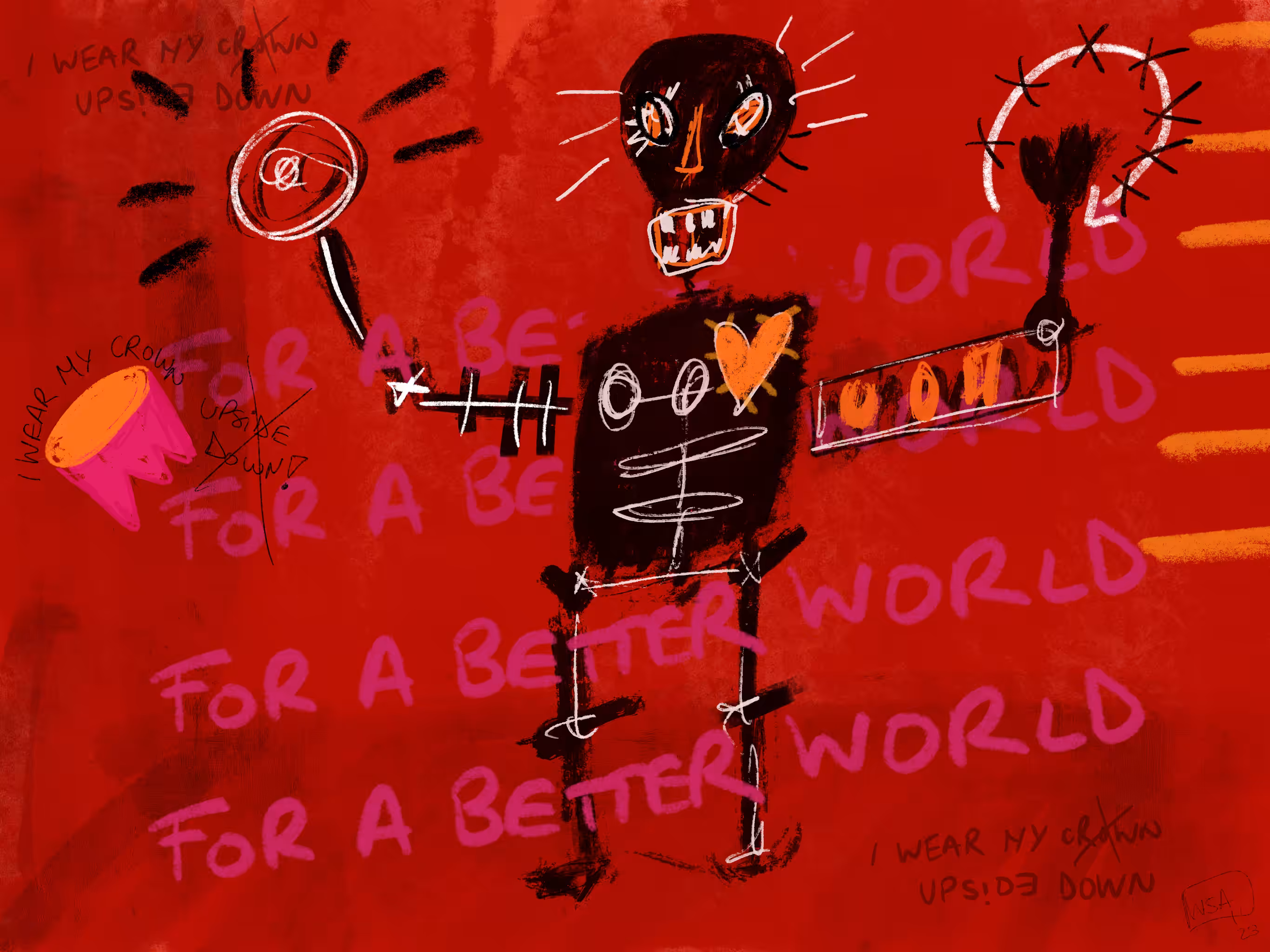 “I Wear My Crown Upside Down” - FOR A BETTER WORLD