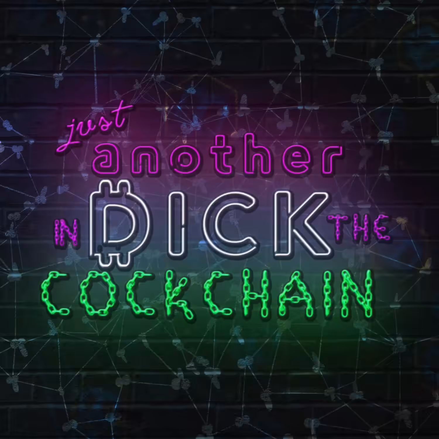 Just Another D!Ck in the Cockchain