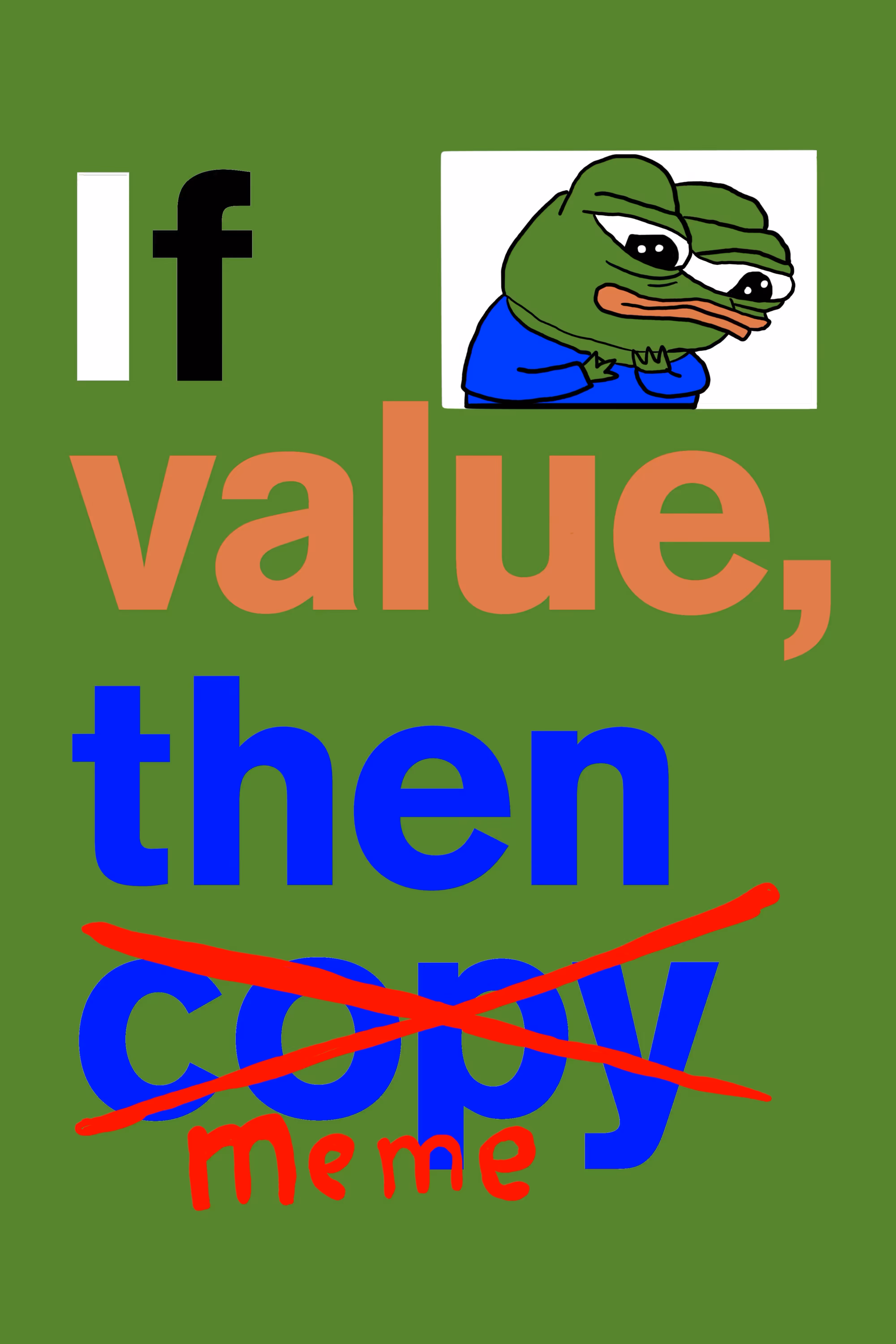 IF VALUE THEN C̶O̶P̶Y̶ MEME