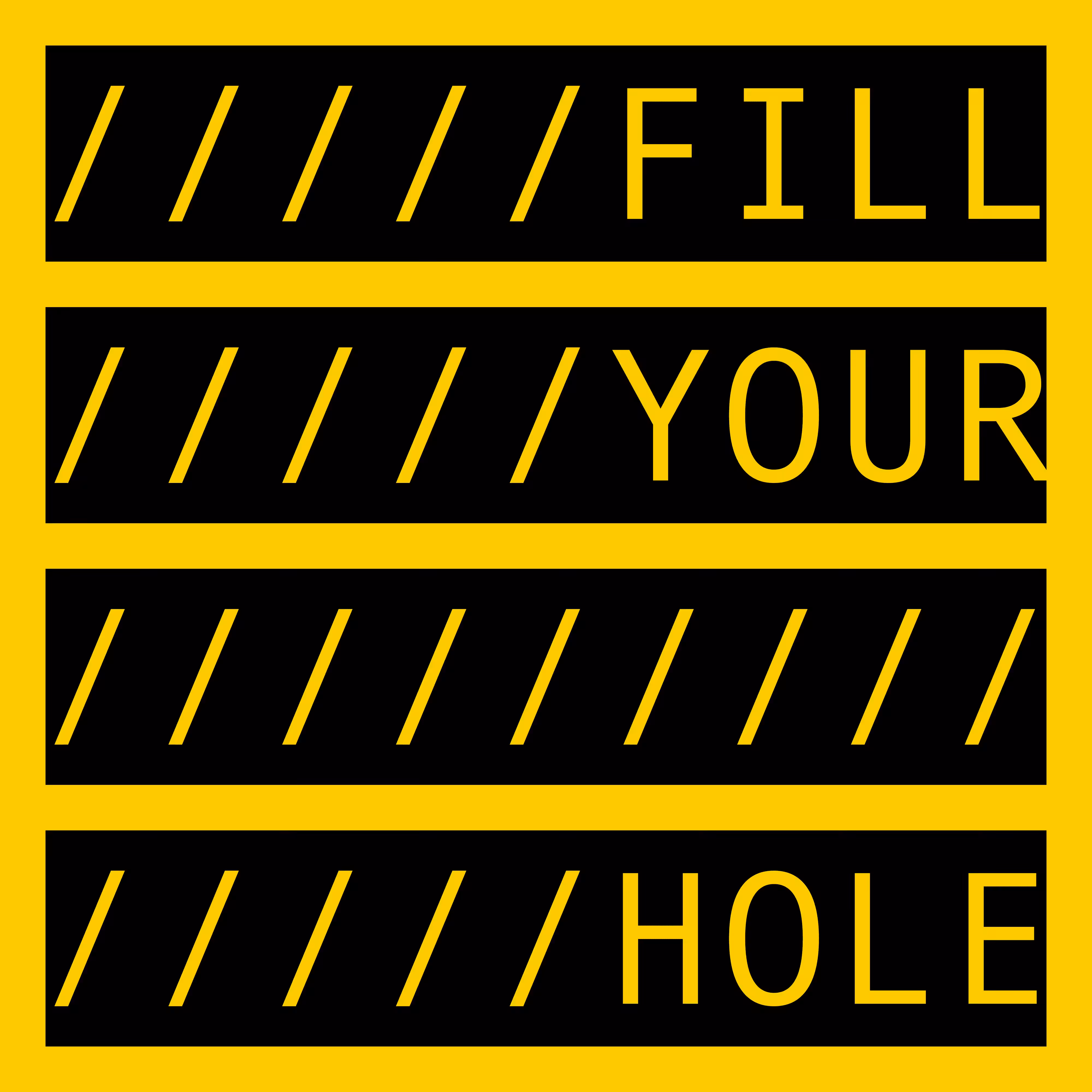 FILL YOUR HOLE