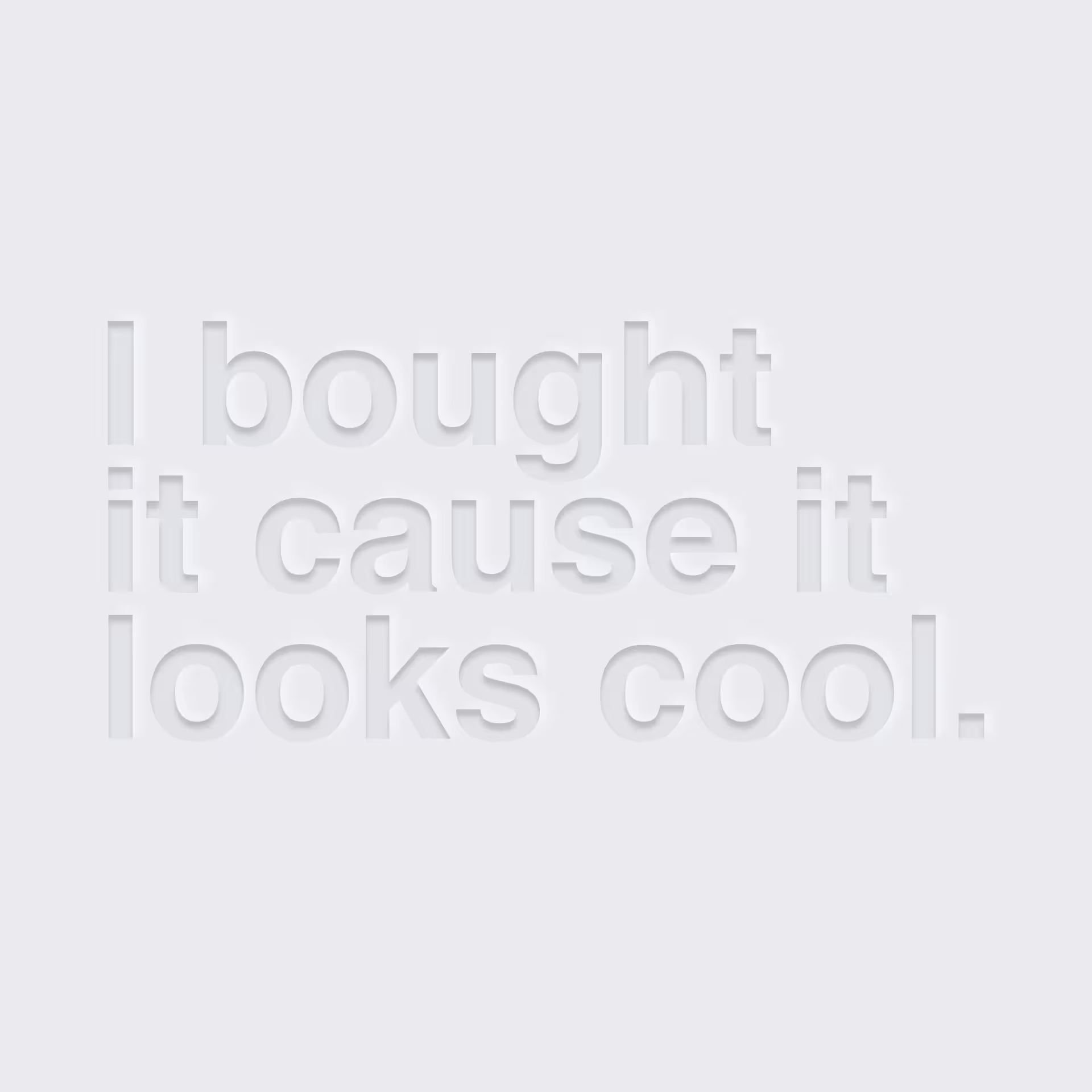 I bought it cause it looks cool