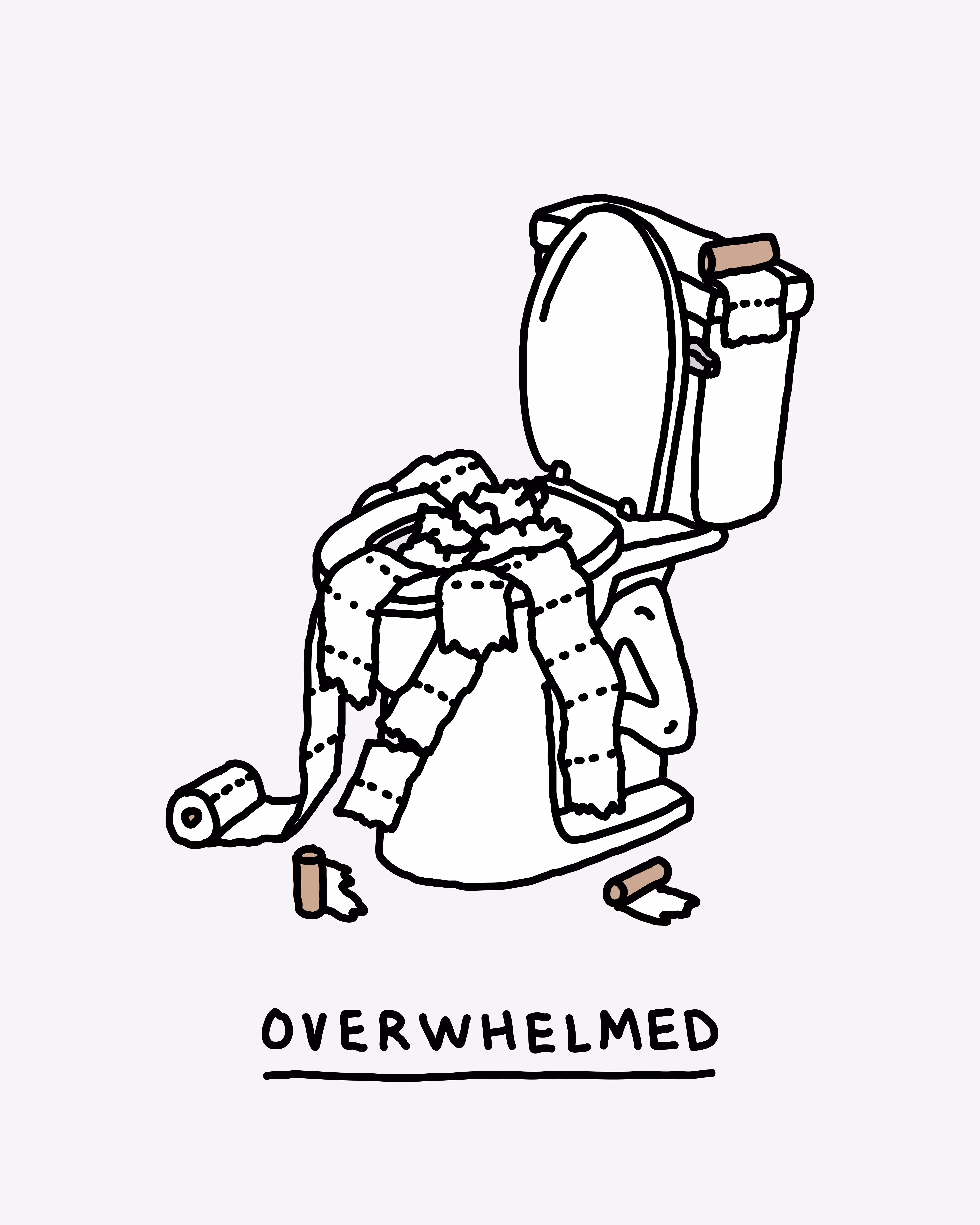 Toilet Feelings - Overwhelmed