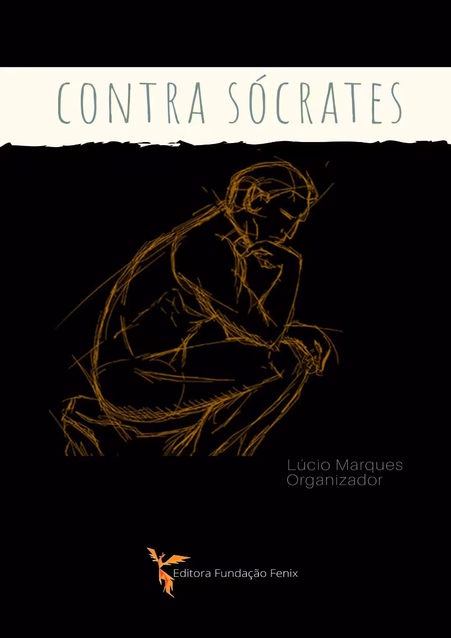 RODRIGOCID: Capítulo - Uma apologia da filosofia - In - livro - Contra Sócrates