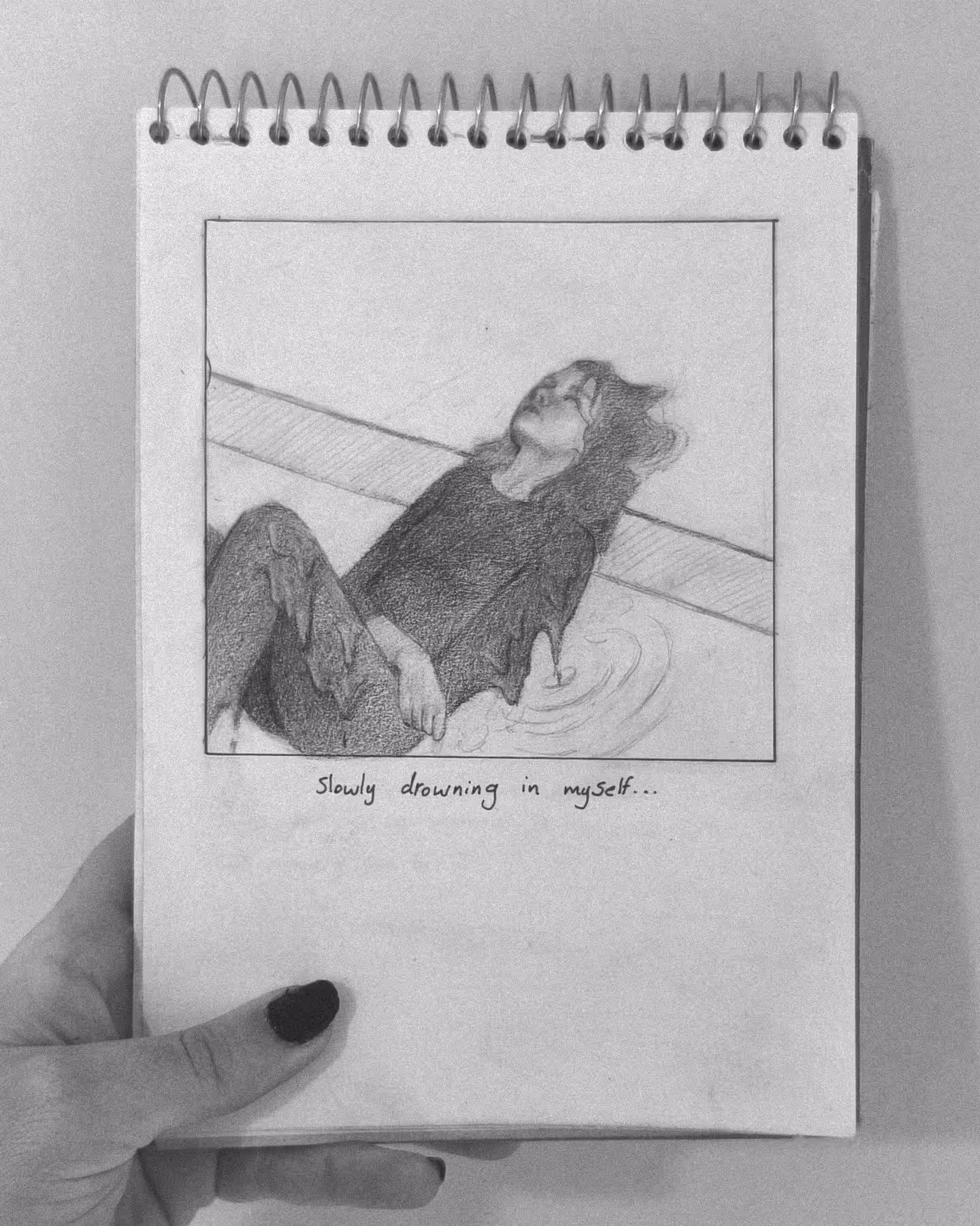 Slowly drowning in myself....