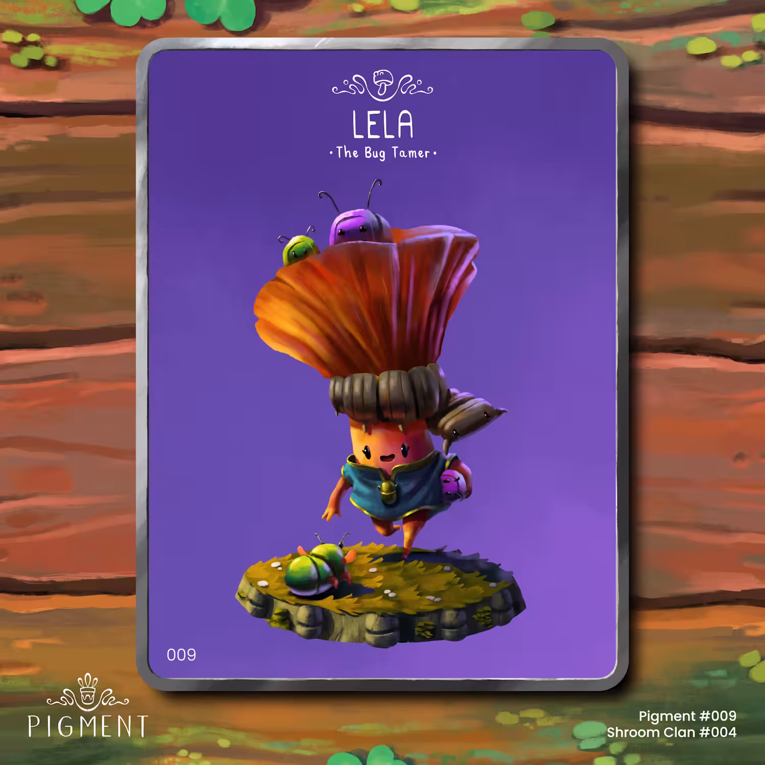 Pigment #009, Lela the Bug Tamer