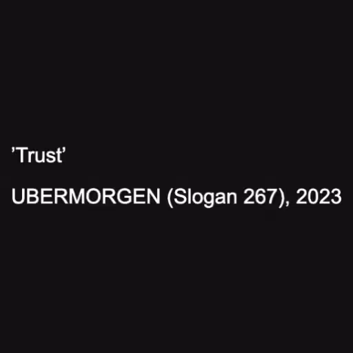’Trust’

UBERMORGEN ...