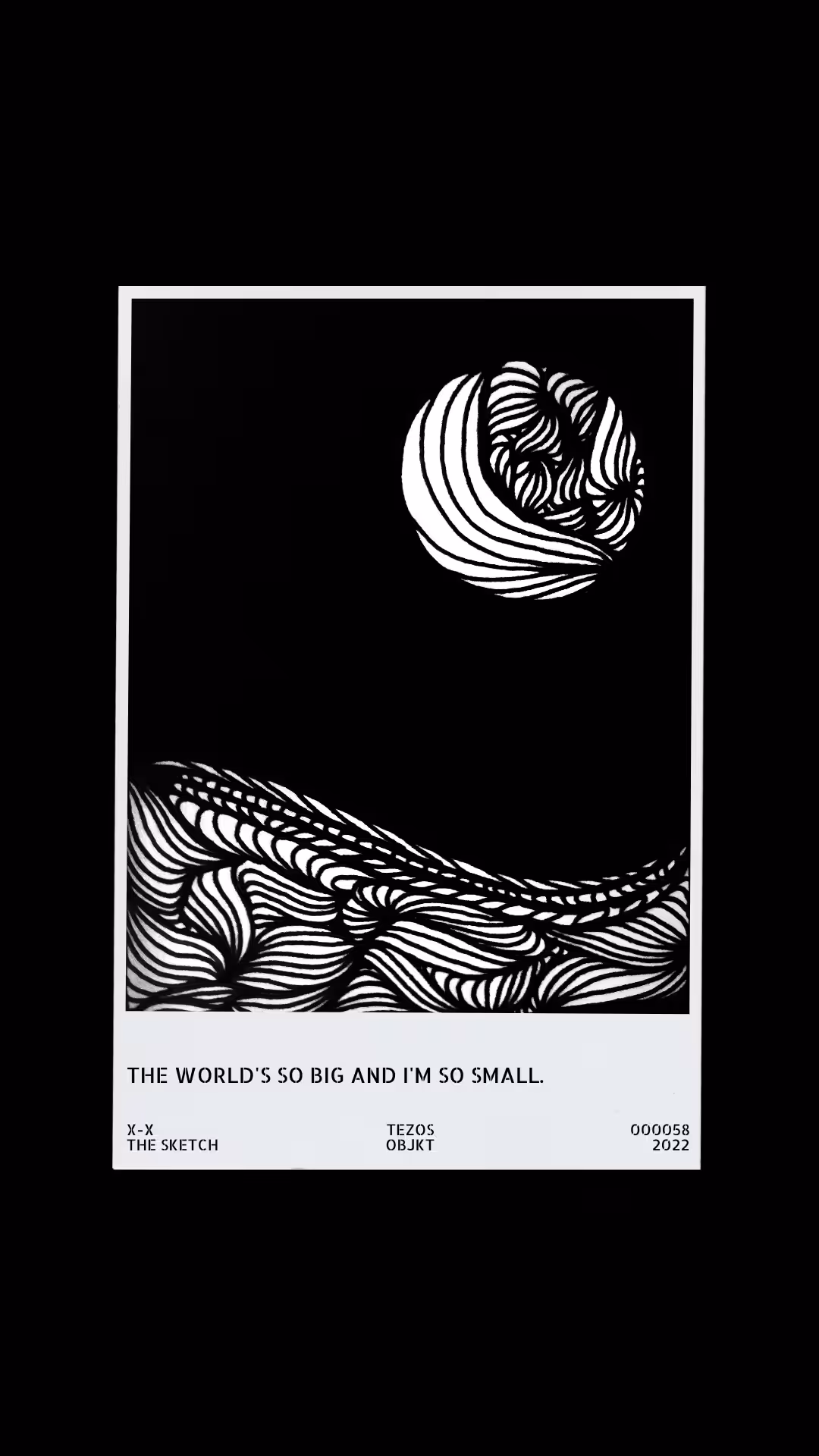 The World's So Big And I'm So Small.