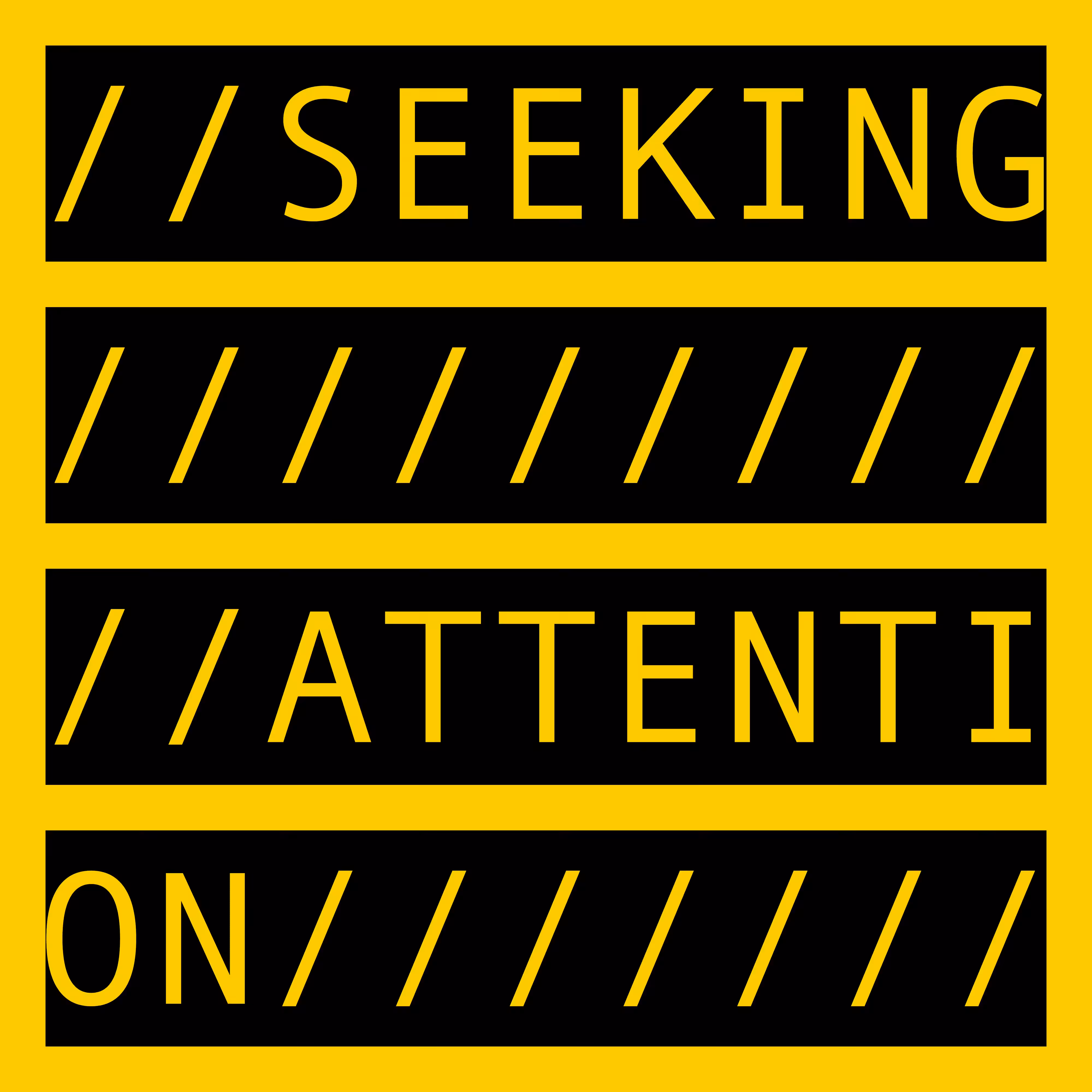COMMENT OUT: SEEKING ATTENTION