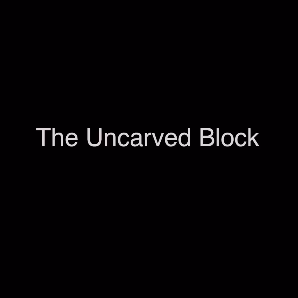 The Uncarved Block