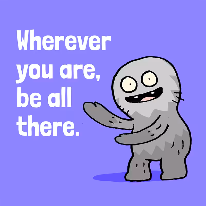 Wherever you are