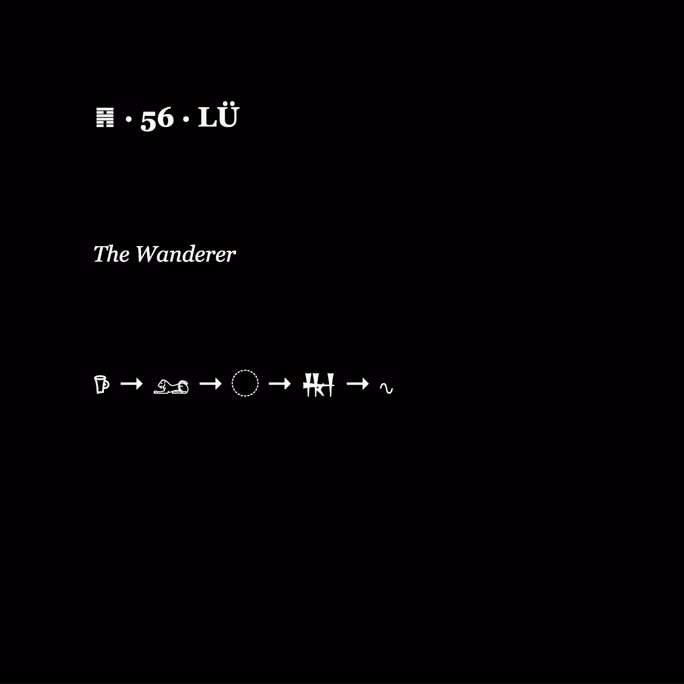 U+56 // THE WANDERER