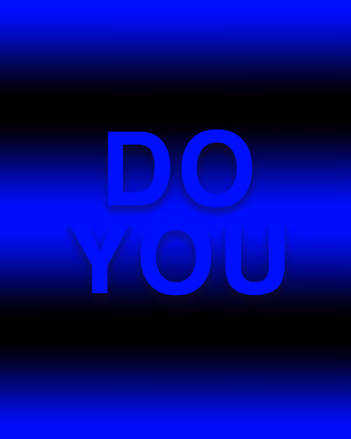 DO YOU