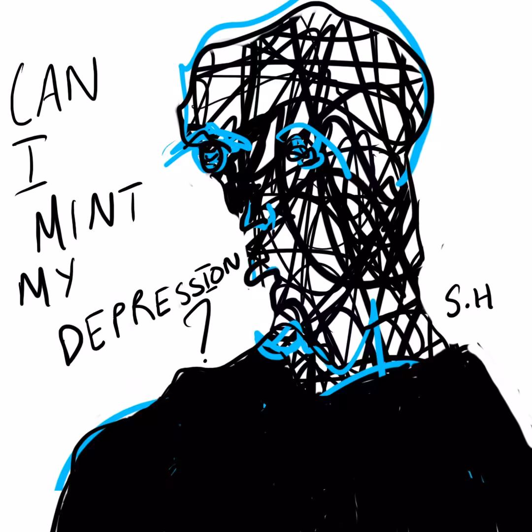 Can I mint my depression?