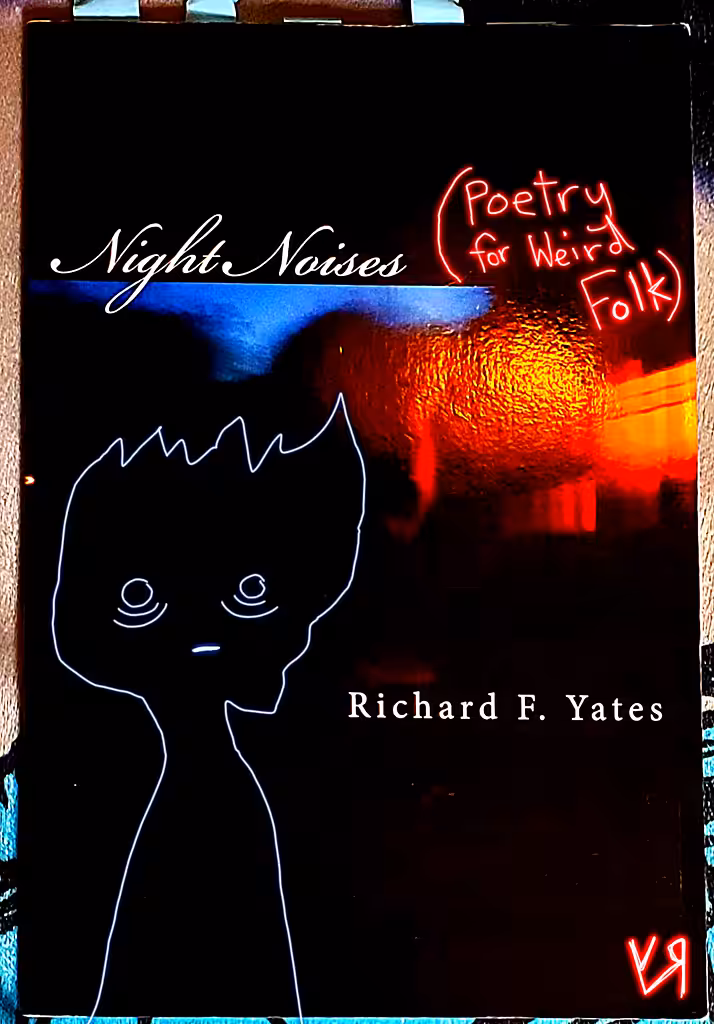"NIGHT NOISES" (Poetry for Weird Folk) by Richard F. Yates (Holy Fool)