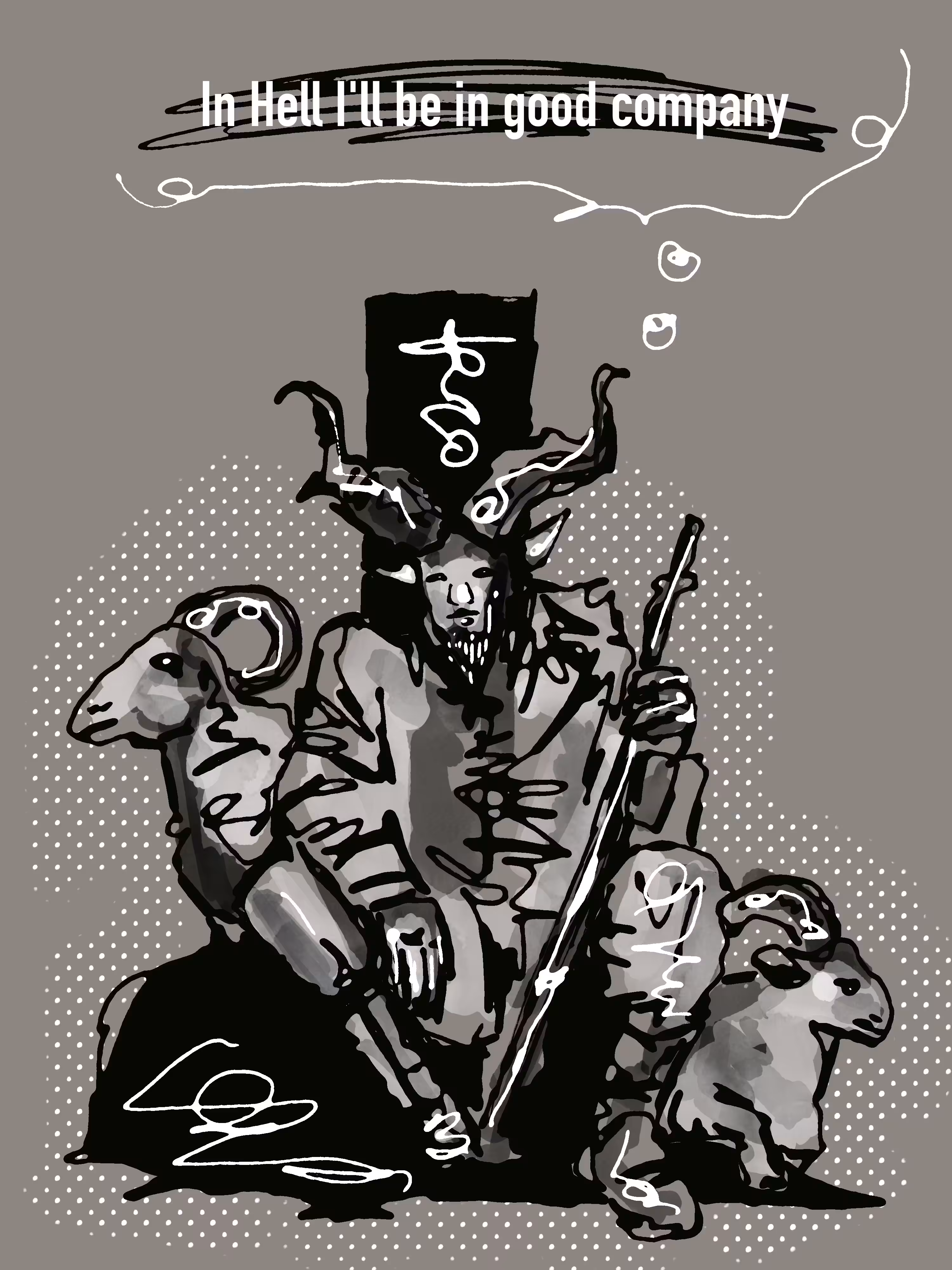 In Hell I'll be in good company