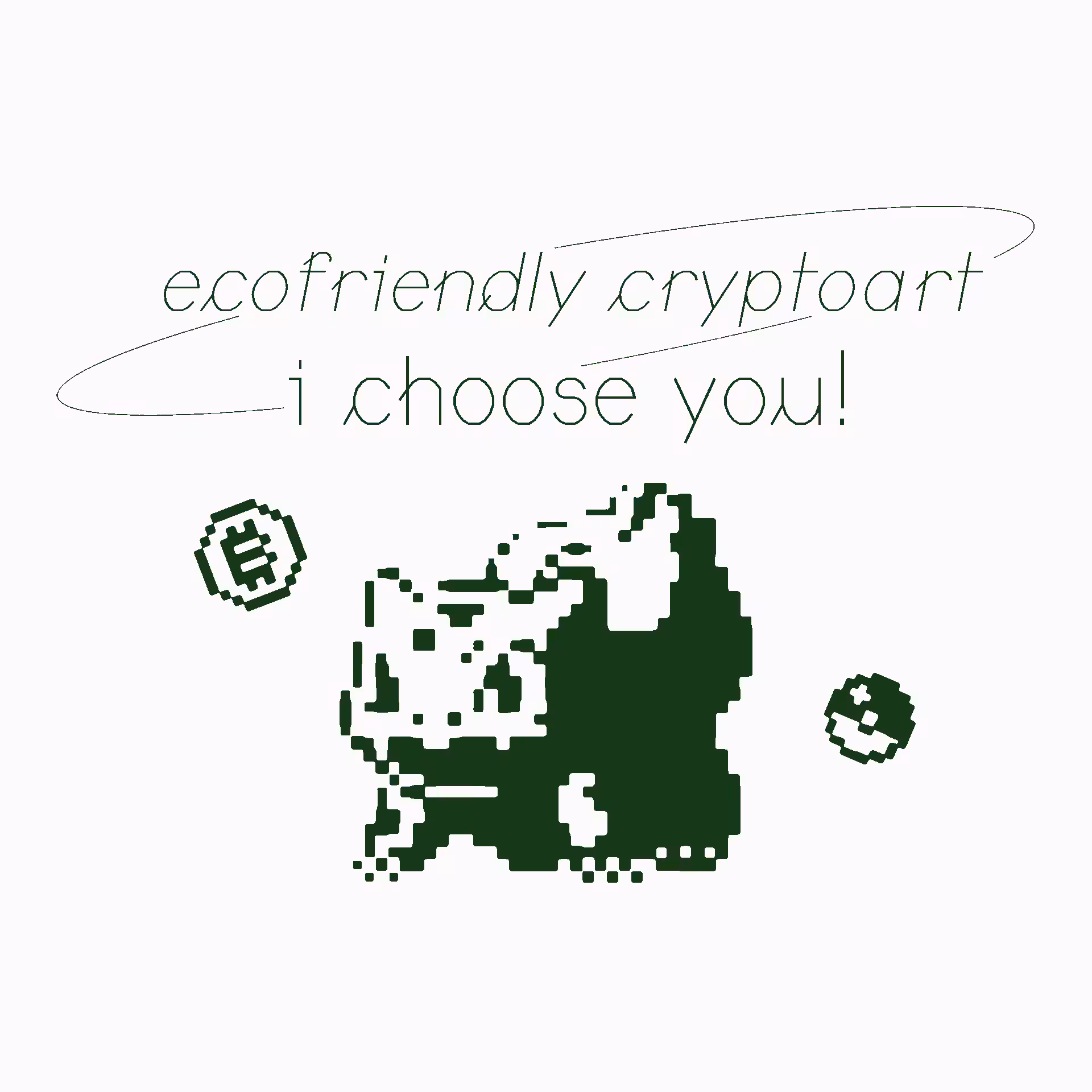 ECOFRIENDLY CRYPTOART... I CHOOSE YOU!