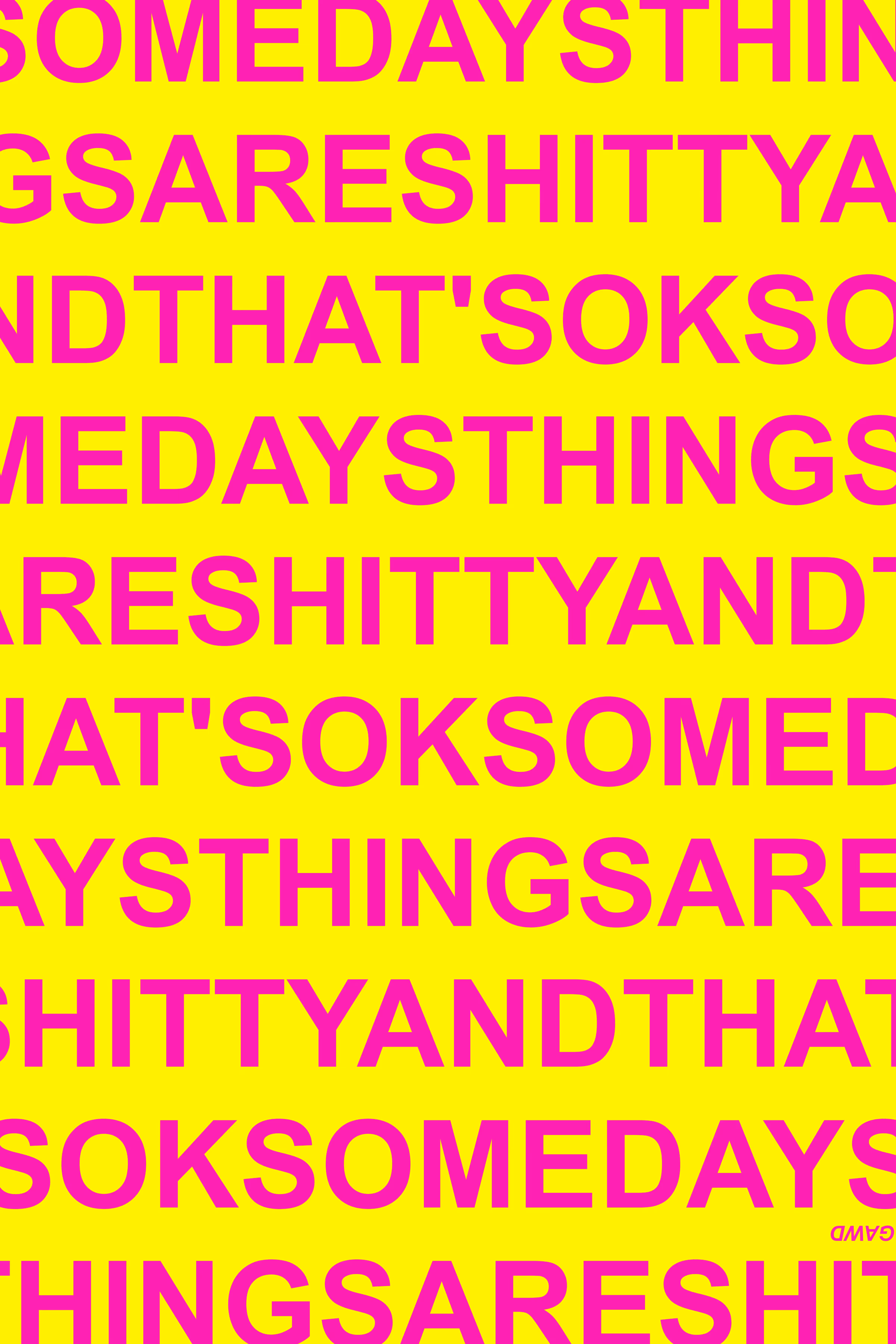 2026 ARTWORK: SOME DAYS THINGS ARE SHITTY AND THAT’S OK (475)
