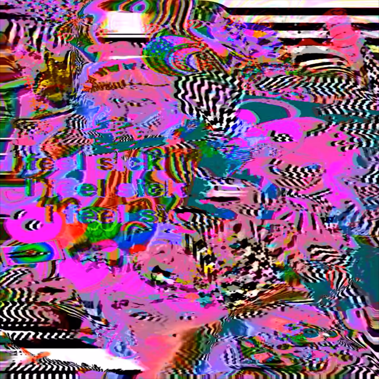 I Feek Sick