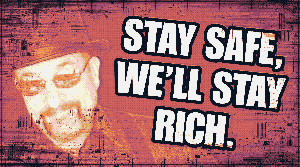 THE CLICKBAIT COLLECTION: Stay Safe, We'll Stay Rich.
