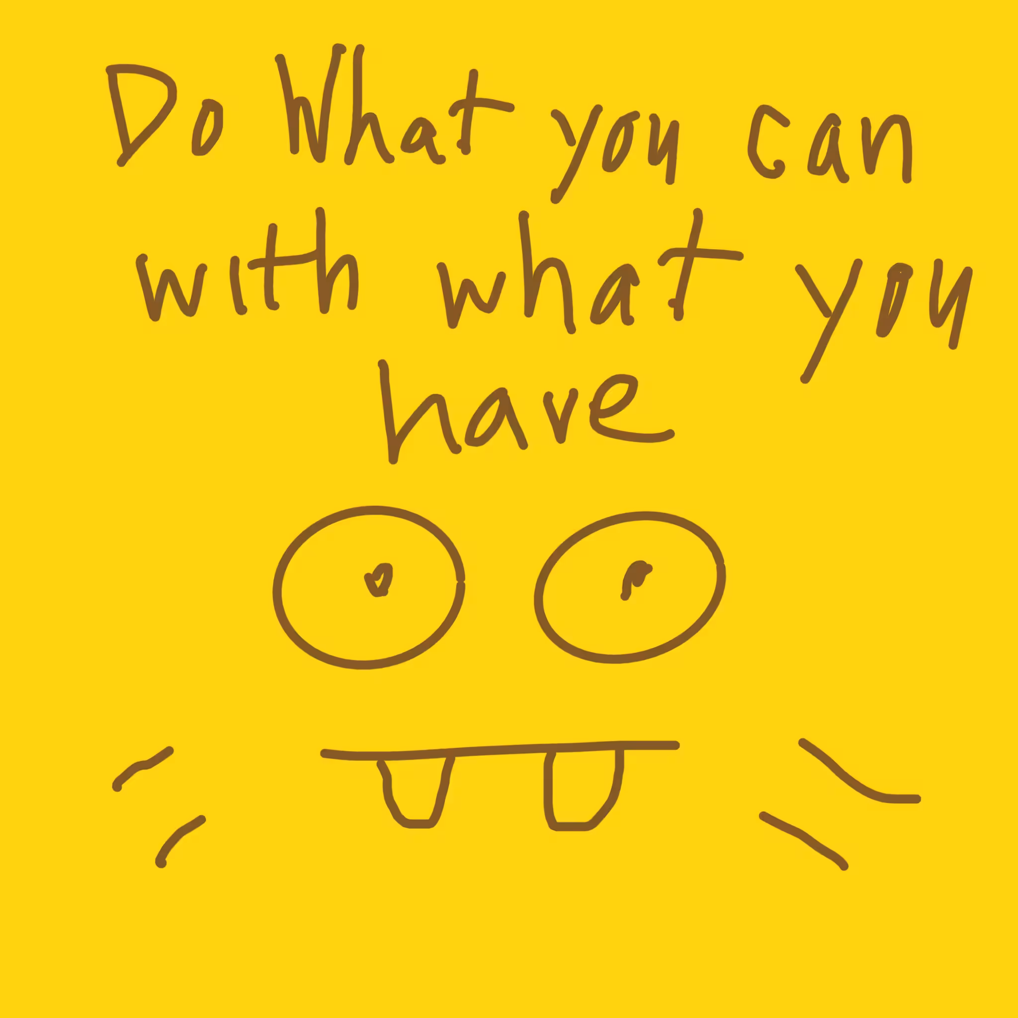 Do what you can