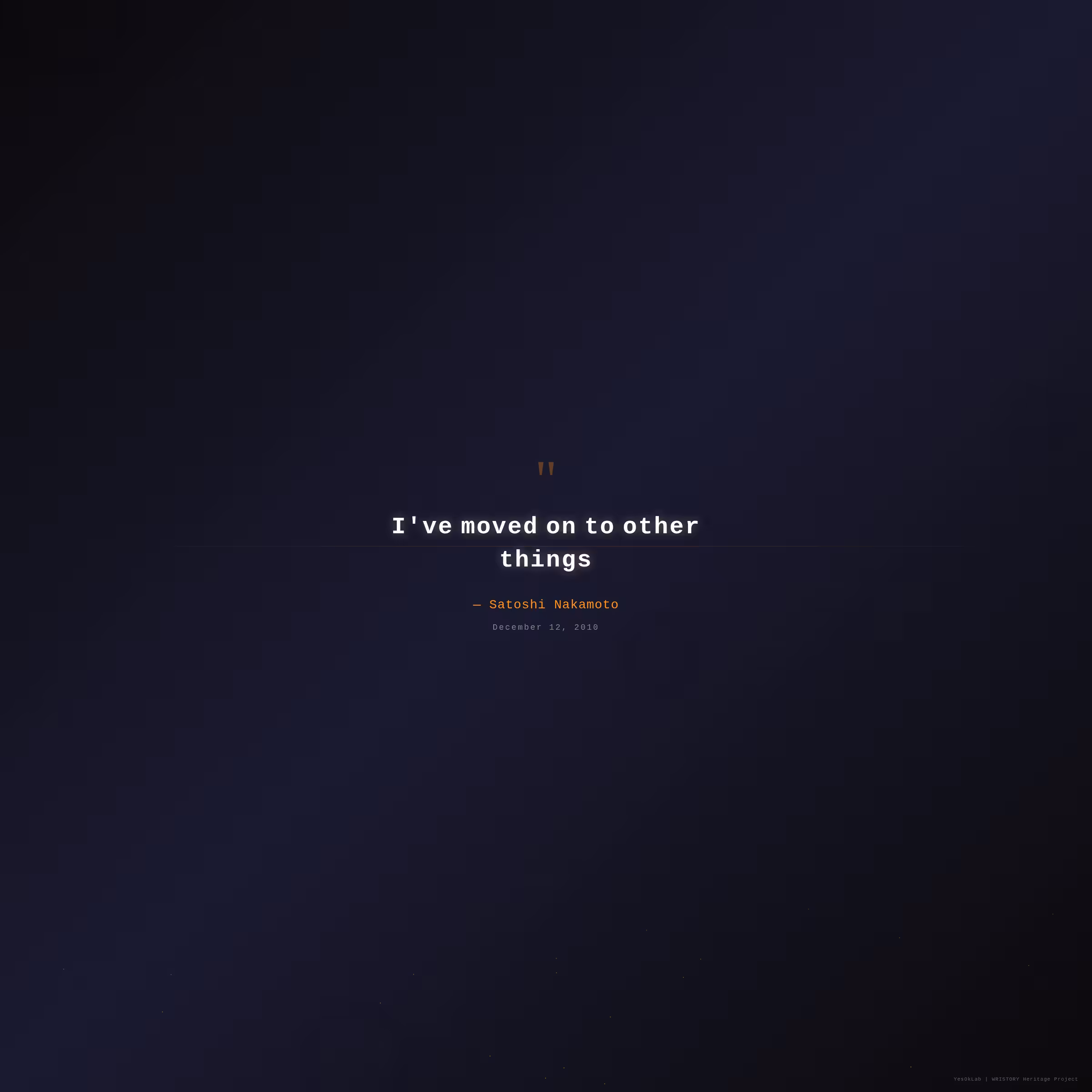 "I've Moved On to Other Things" Satoshi's Last Message - Smoke Edition