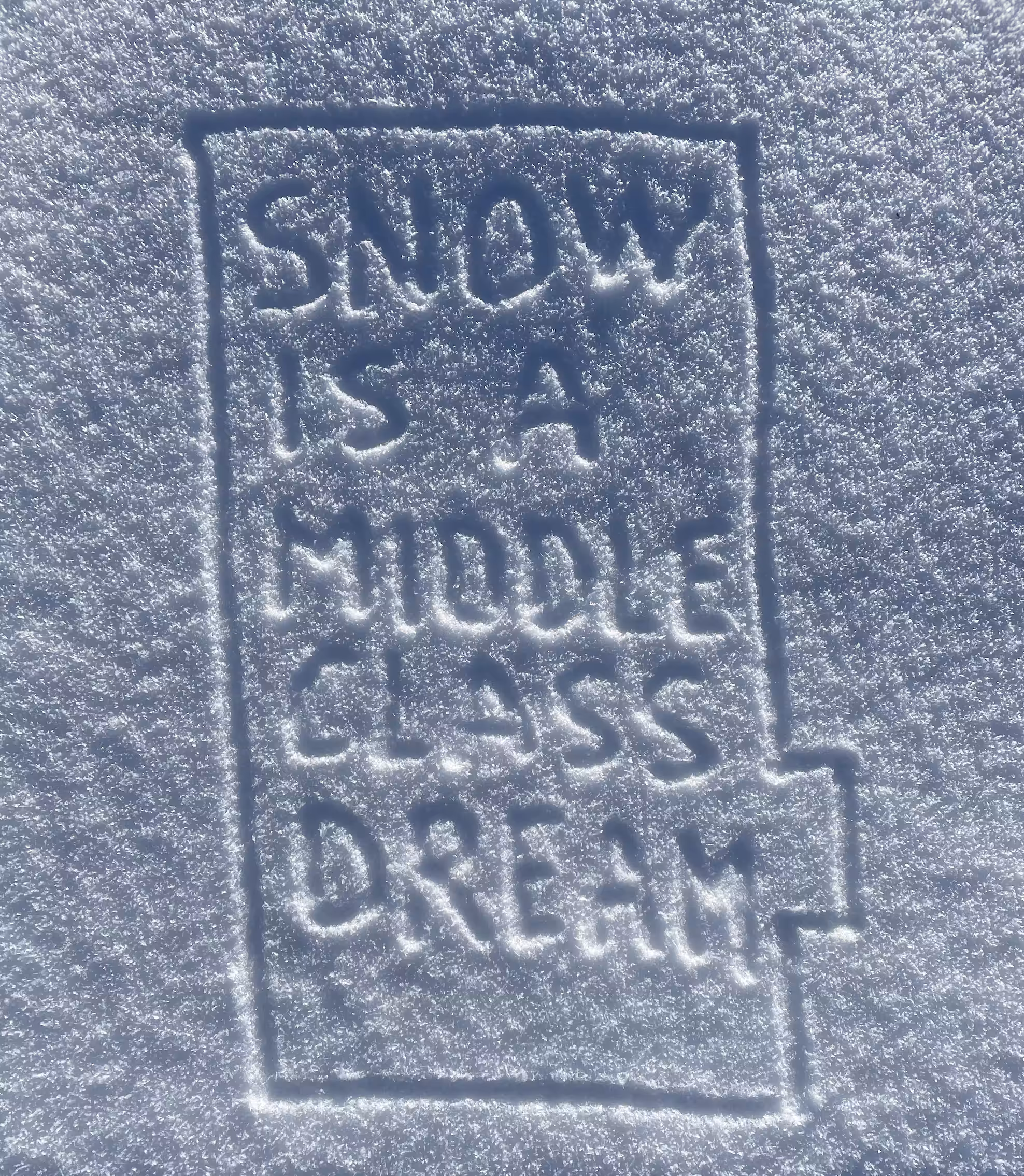 Snow is a Middle-Class Dream