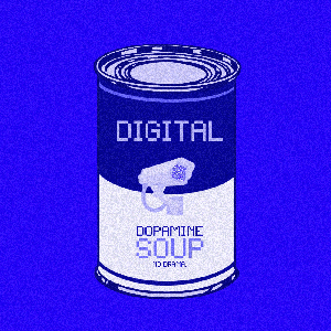 DOPAMINE SOUP.