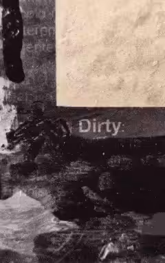 Dirty