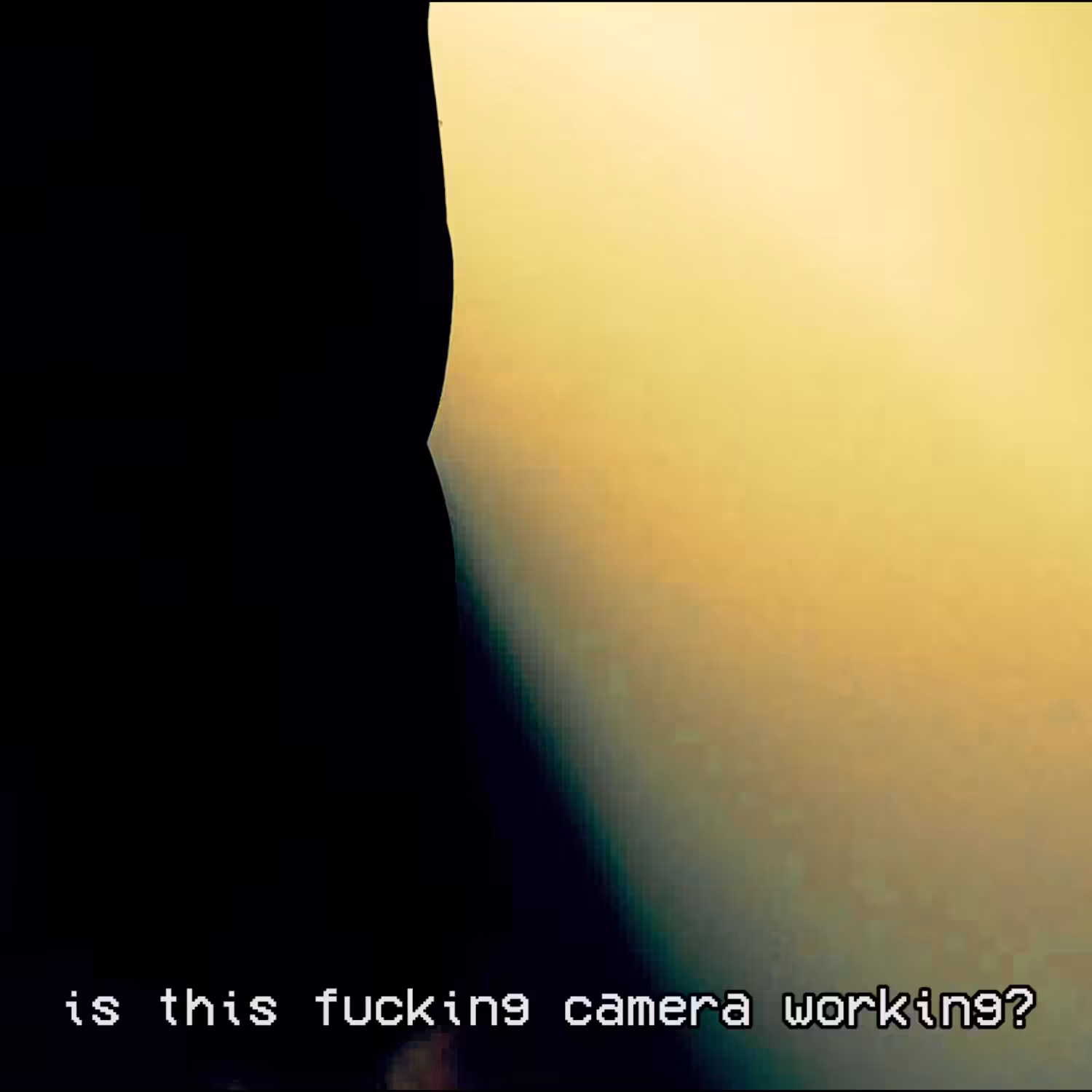 I̷S̴ ̶T̵H̵I̴S̴ ̸F̷U̶C̸K̶I̶N̶G̵ ̴C̸A̵M̵E̸R̴A̶ ̶W̵O̵R̴K̸I̸N̶G̶?̸