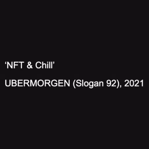 ‘NFT & Chill’

UBERM...
