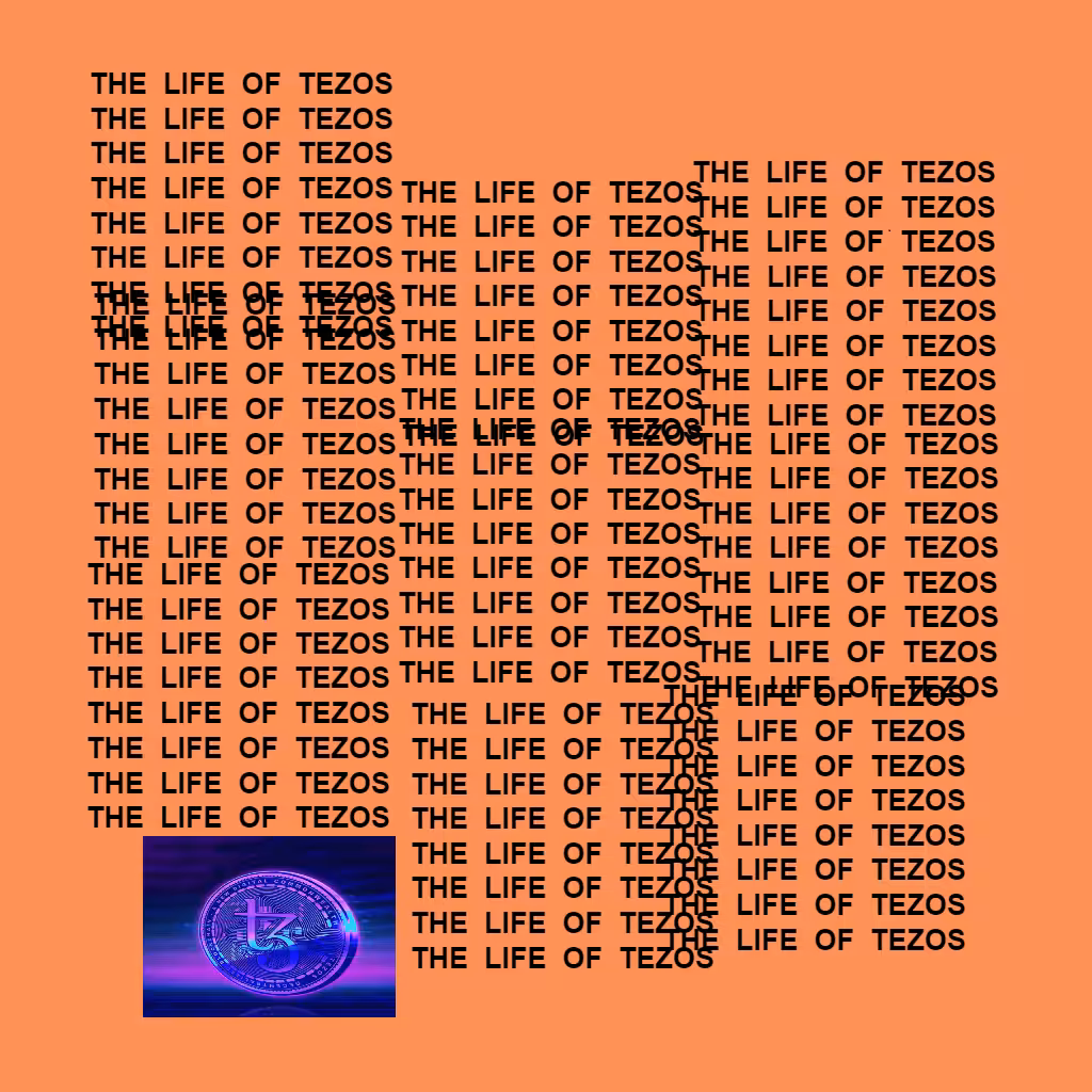 The Life of Tezos