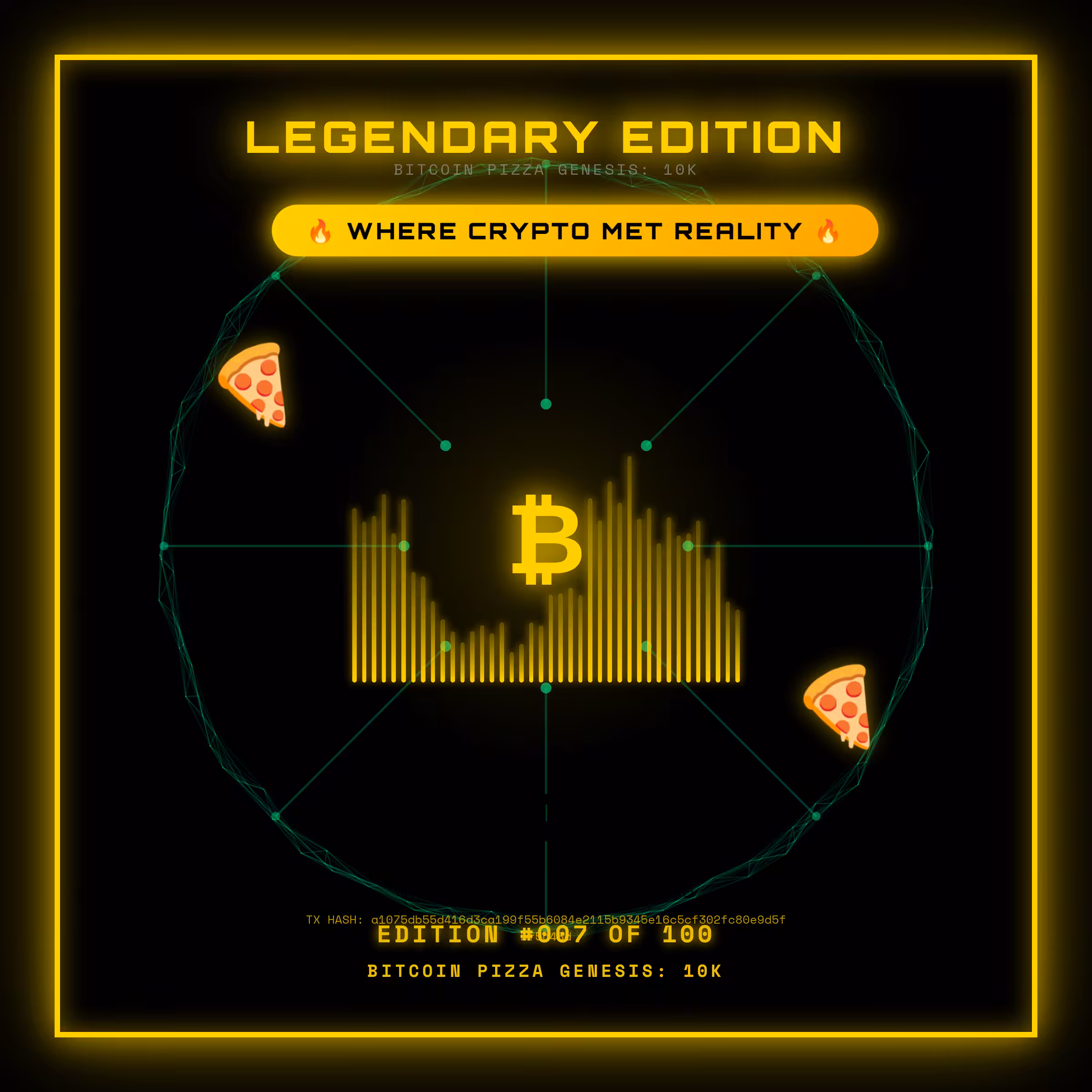 Bitcoin Pizza Genesis: 100 - LEGENDARY #007
