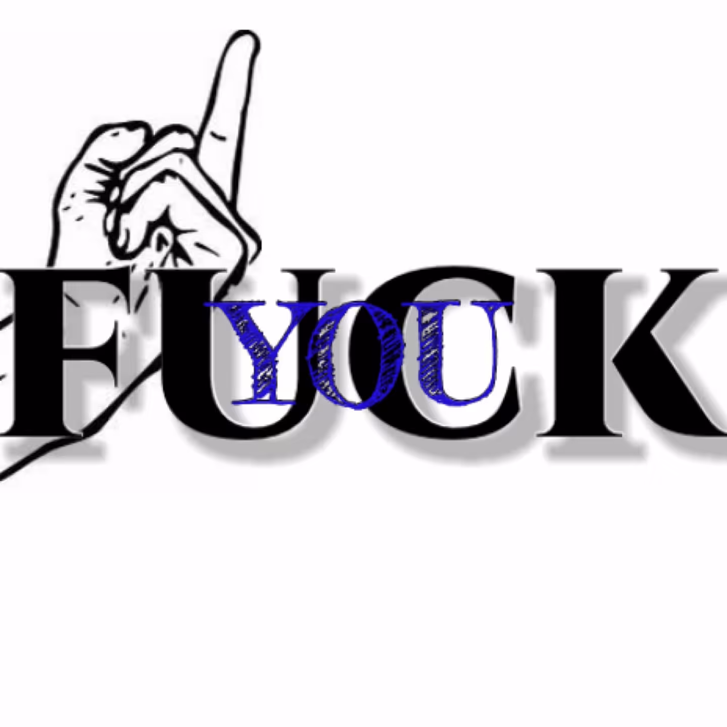 FUCK (YOU) - Blue
