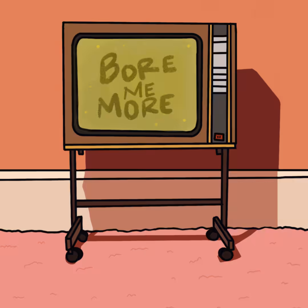 Bore Me More