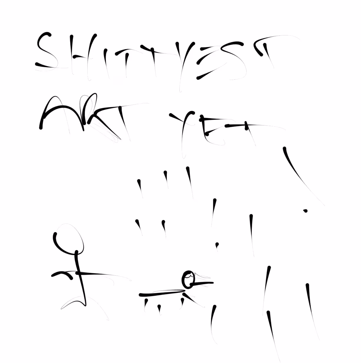 Shittiest Art Yet