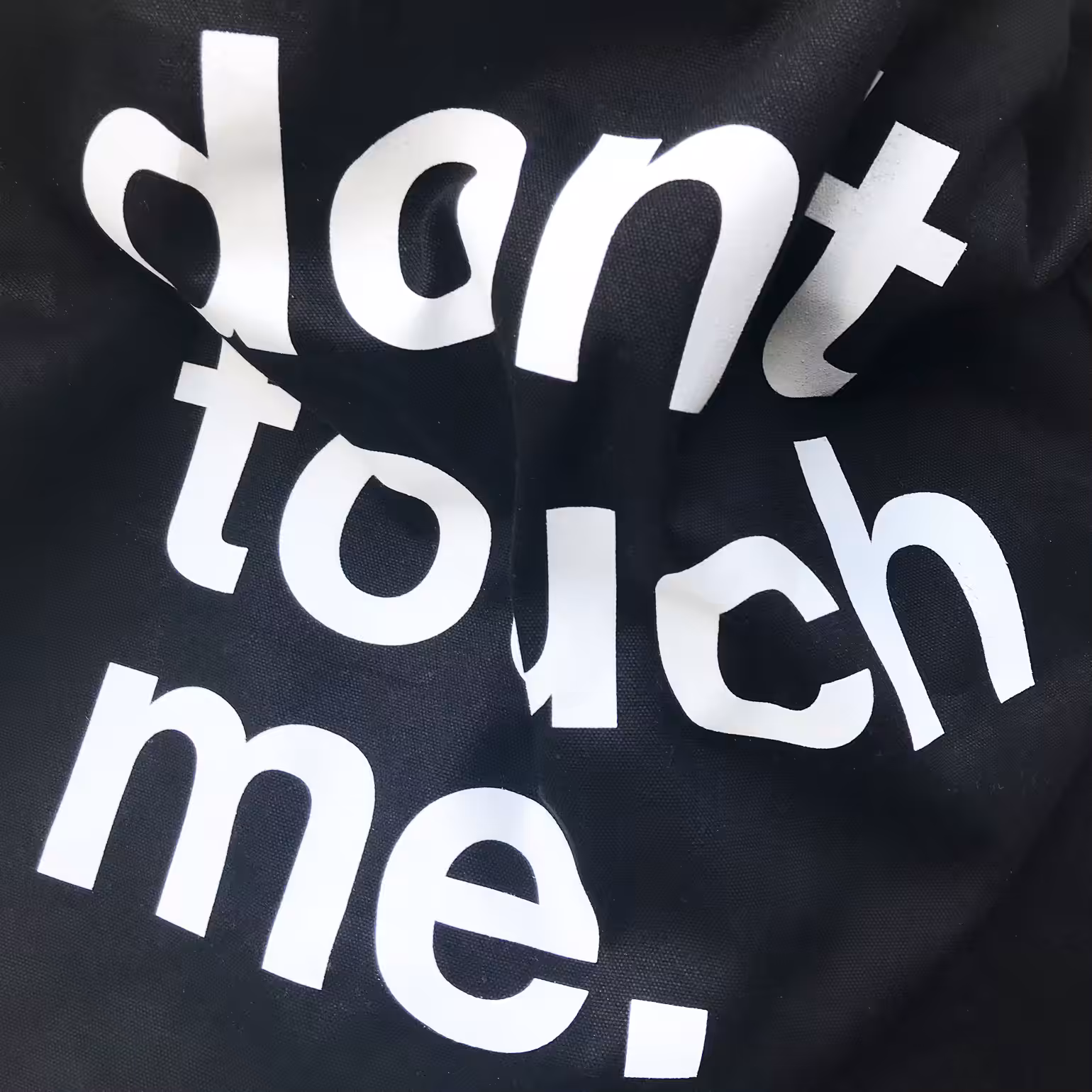 don’t touch me