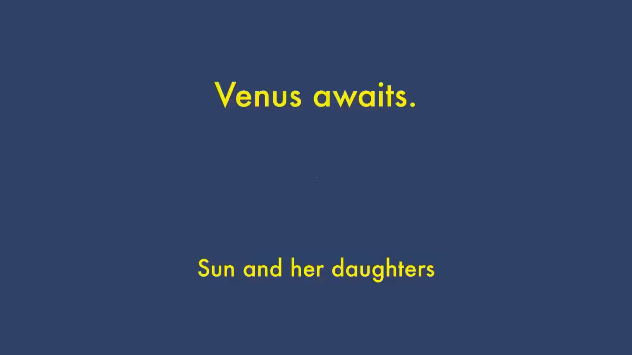 Venus awaits.