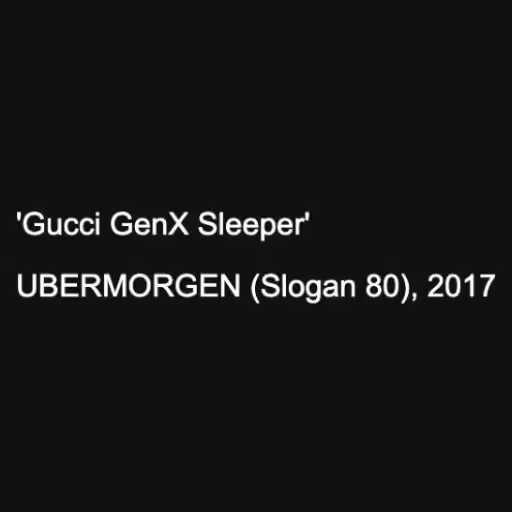 'Gucci GenX Sleeper'...